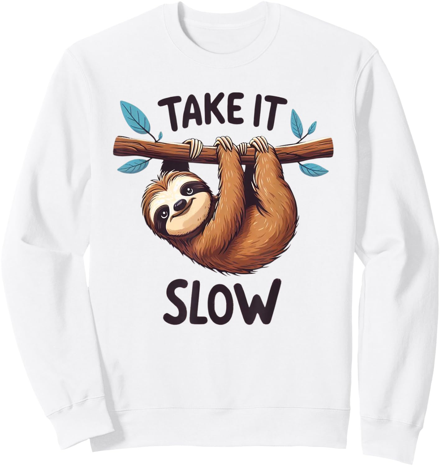 Take It Slow Funny Sloth Sweatshirt - Sweatshirt | White