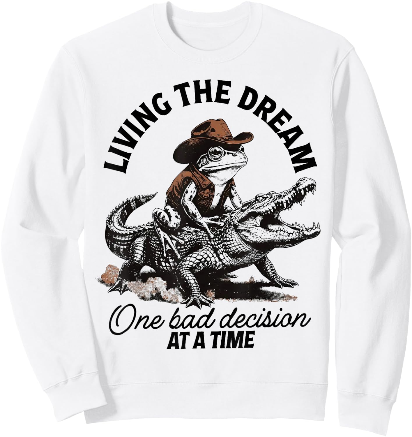 Living The Dream One Bad Decision At A Time Sweatshirt - Sweatshirt | White