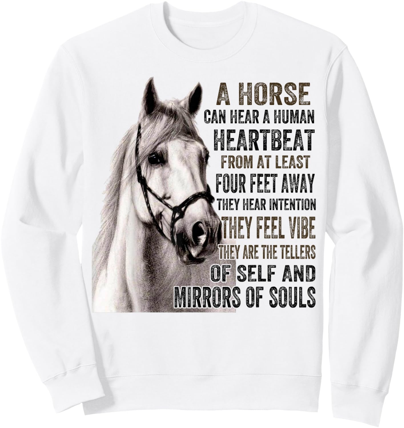 A Horse Can Hear A Human Heartbeat From At Least Four Feet Sweatshirt - Sweatshirt | White