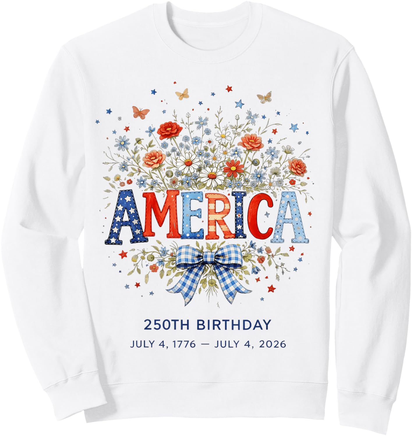 America 250th Birthday Wildflower 4th of July Sweatshirt - Sweatshirt | White