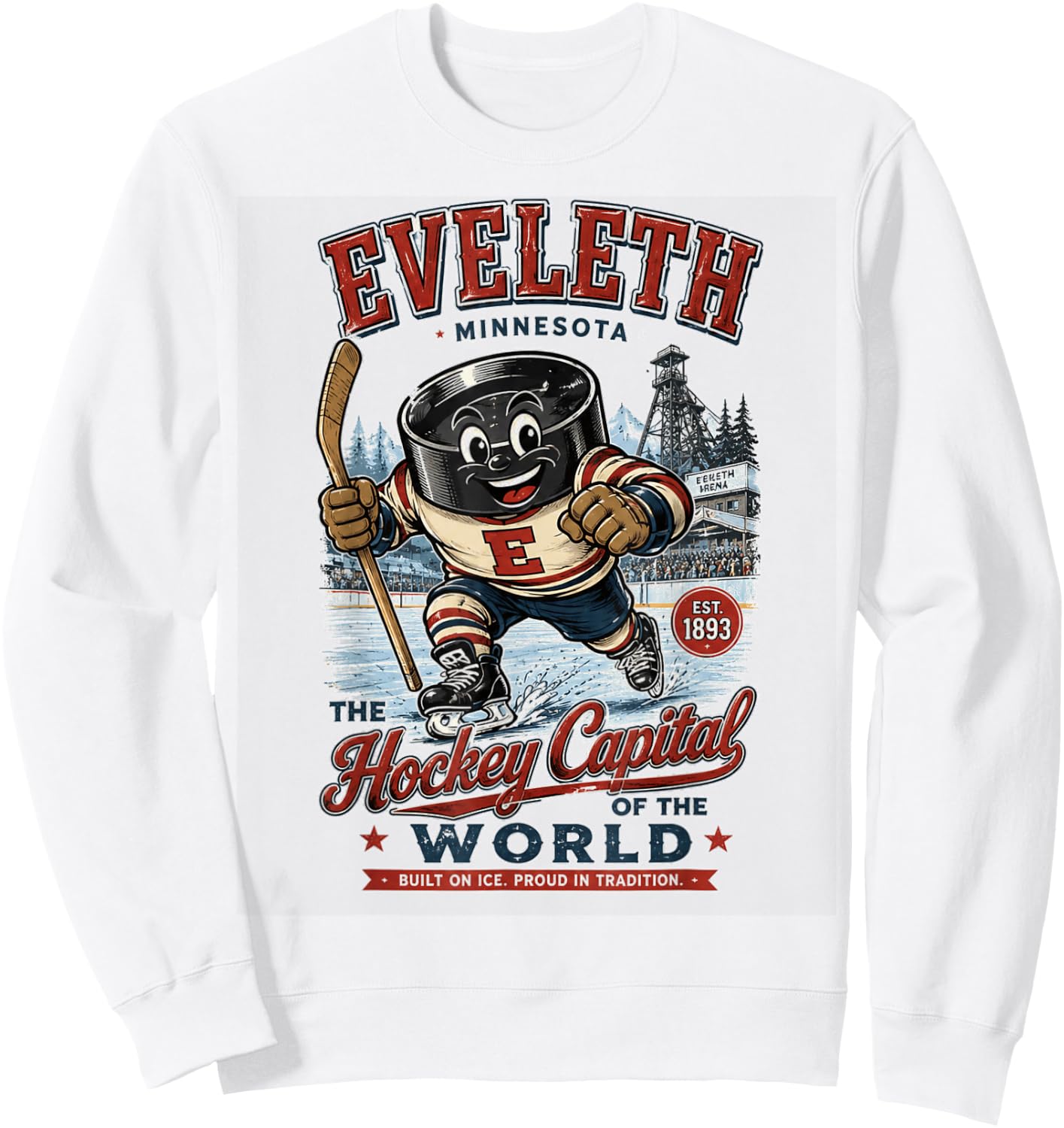 Eveleth Minnesota - Hockey Capital of the World Mascot Logo Sweatshirt - Sweatshirt | White