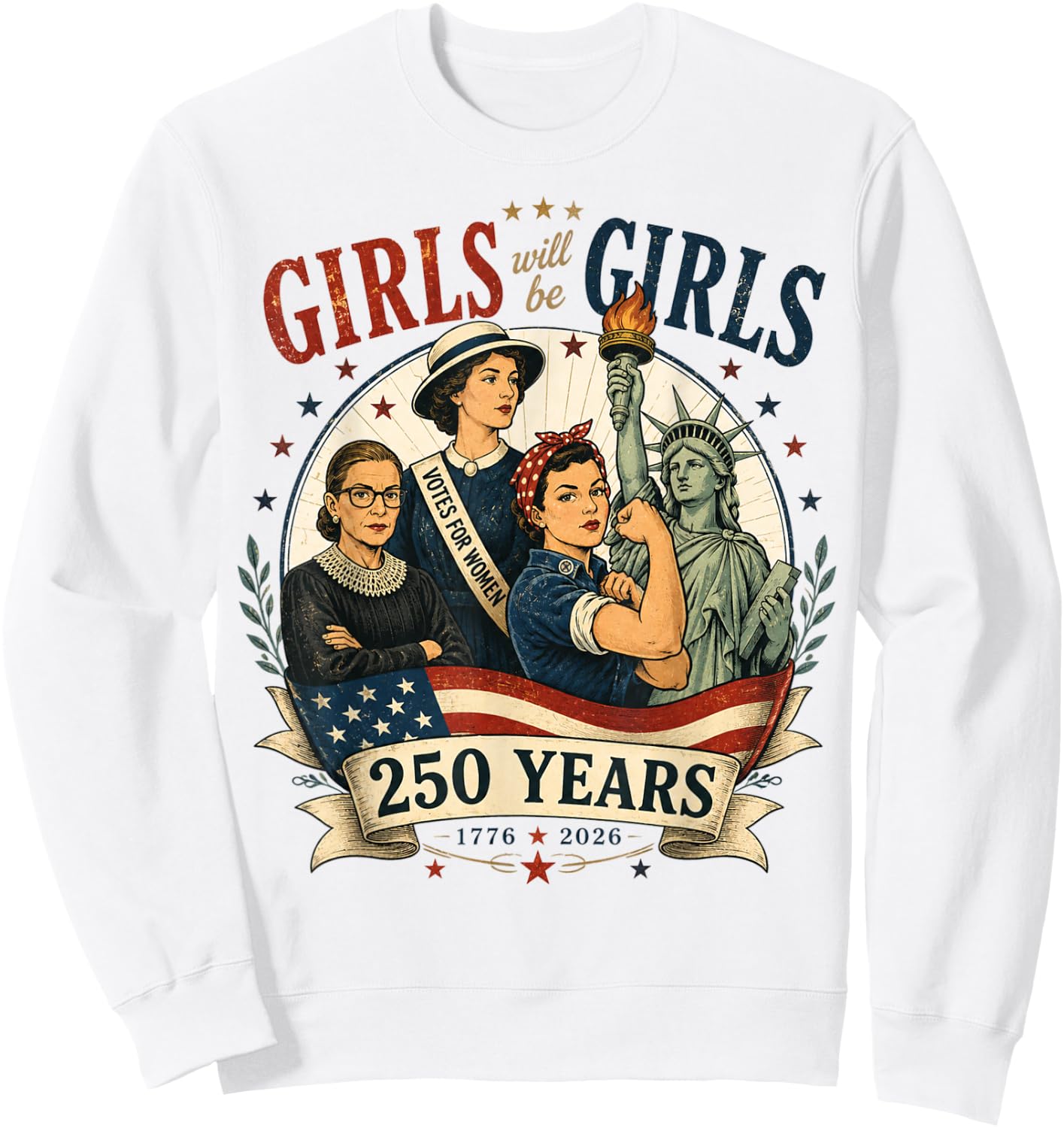 Girl Will Be Girls 250 Years America 4th of July USA Women Sweatshirt - Sweatshirt | White