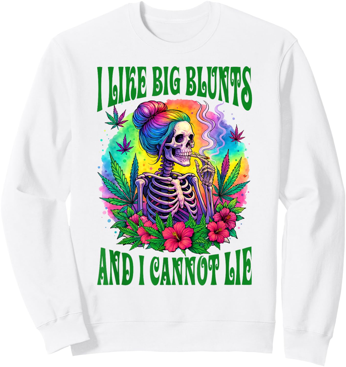 Cannabis Weed Lover Skeleton I Like Big Blunts I Cannot Lie Sweatshirt - Sweatshirt | White