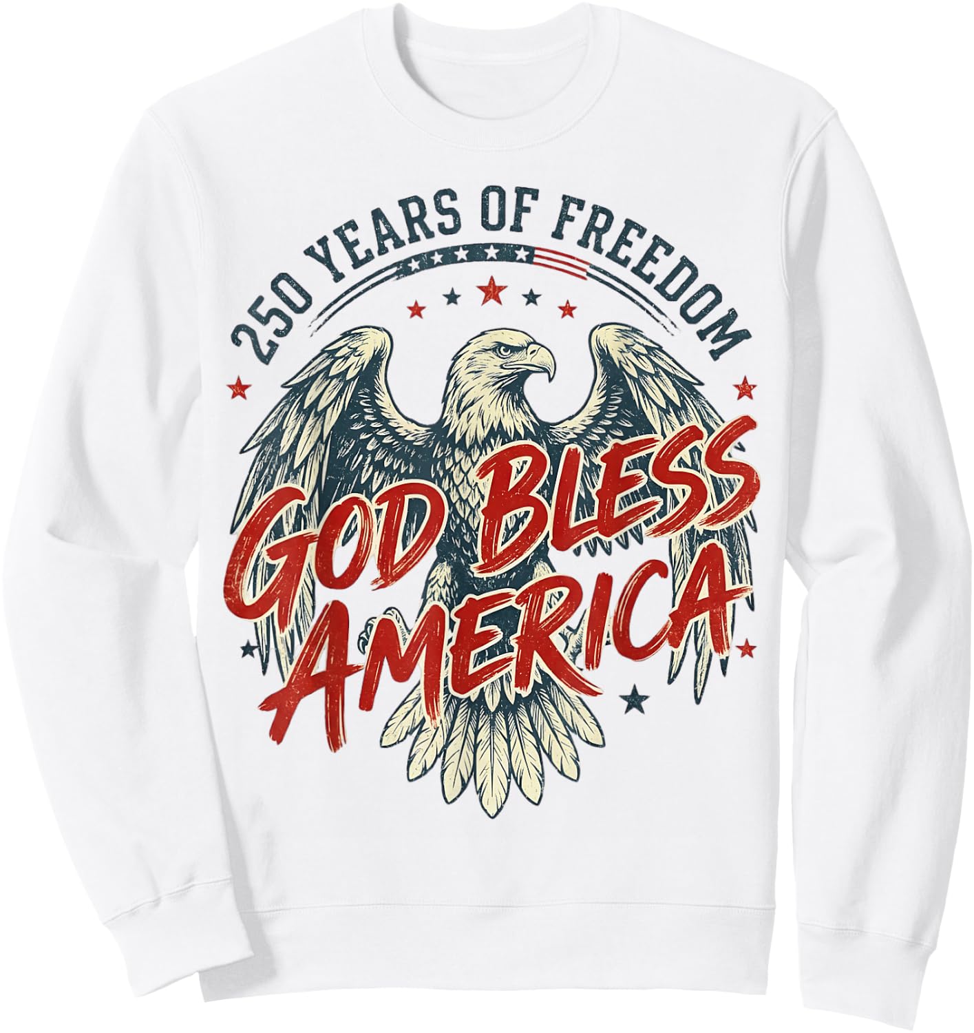 250 Years of Freedom American Anniversary USA 250th Birthday Sweatshirt - Sweatshirt | White