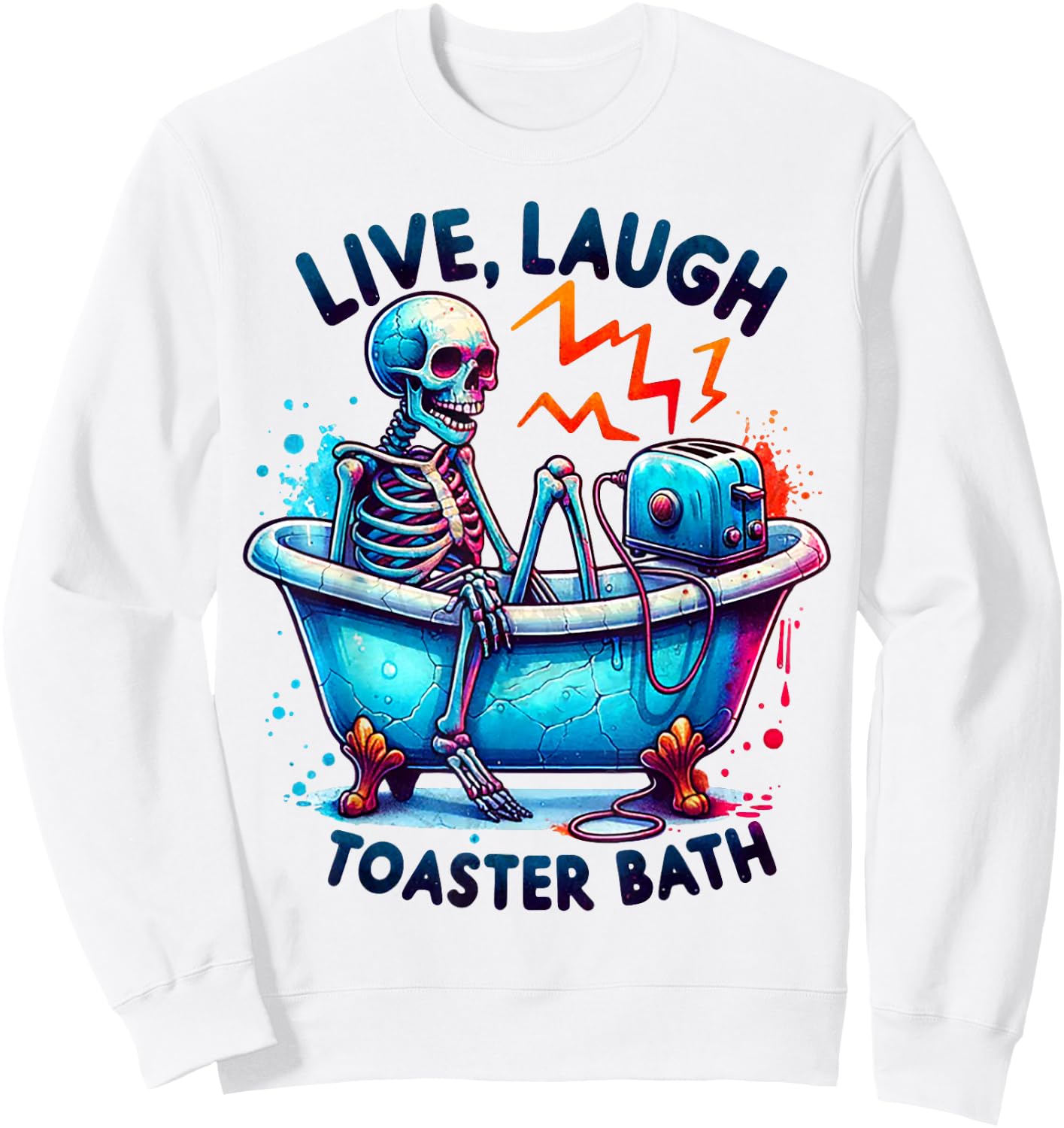 Skeleton Live Laugh Toaster Bath Sweatshirt - Sweatshirt | White