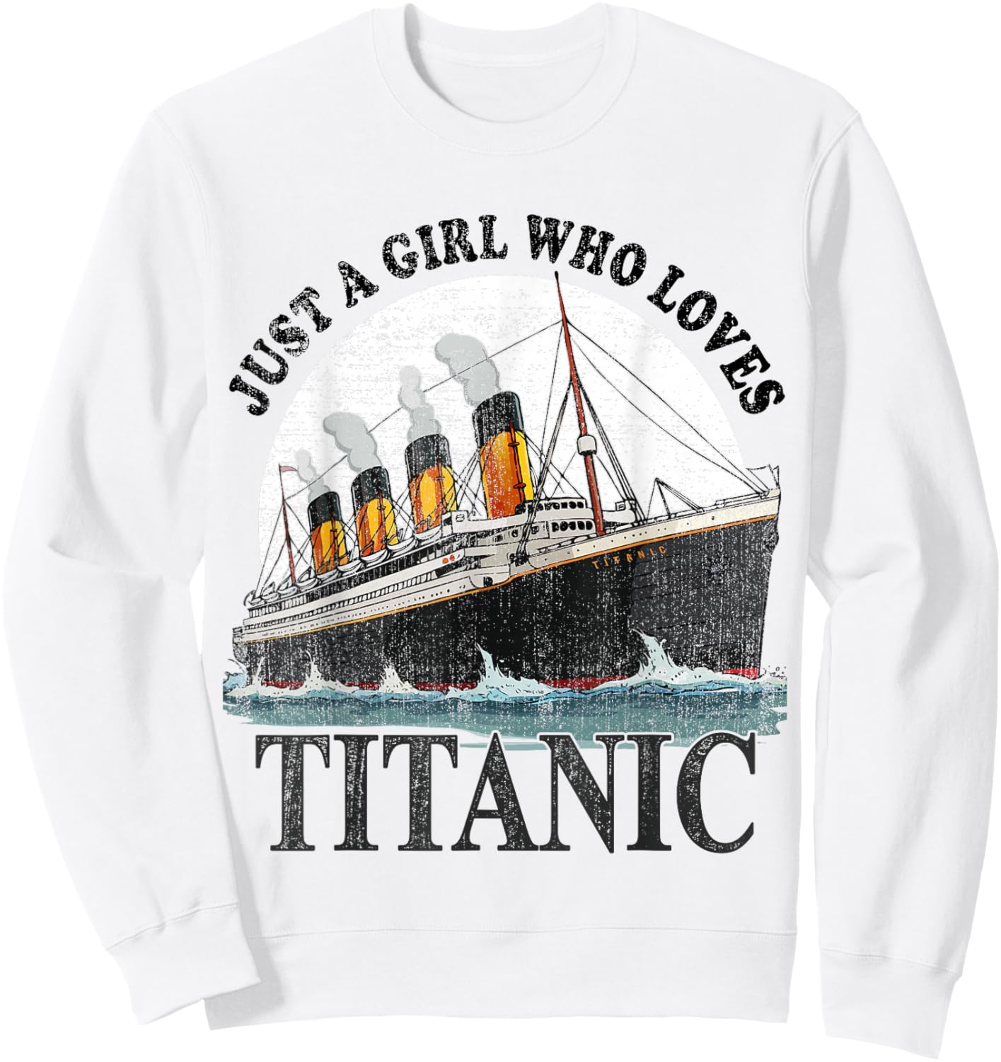 Ship Just A Girl Who Loves Titanic Boat Titanic Girls Woman Sweatshirt - Sweatshirt | White