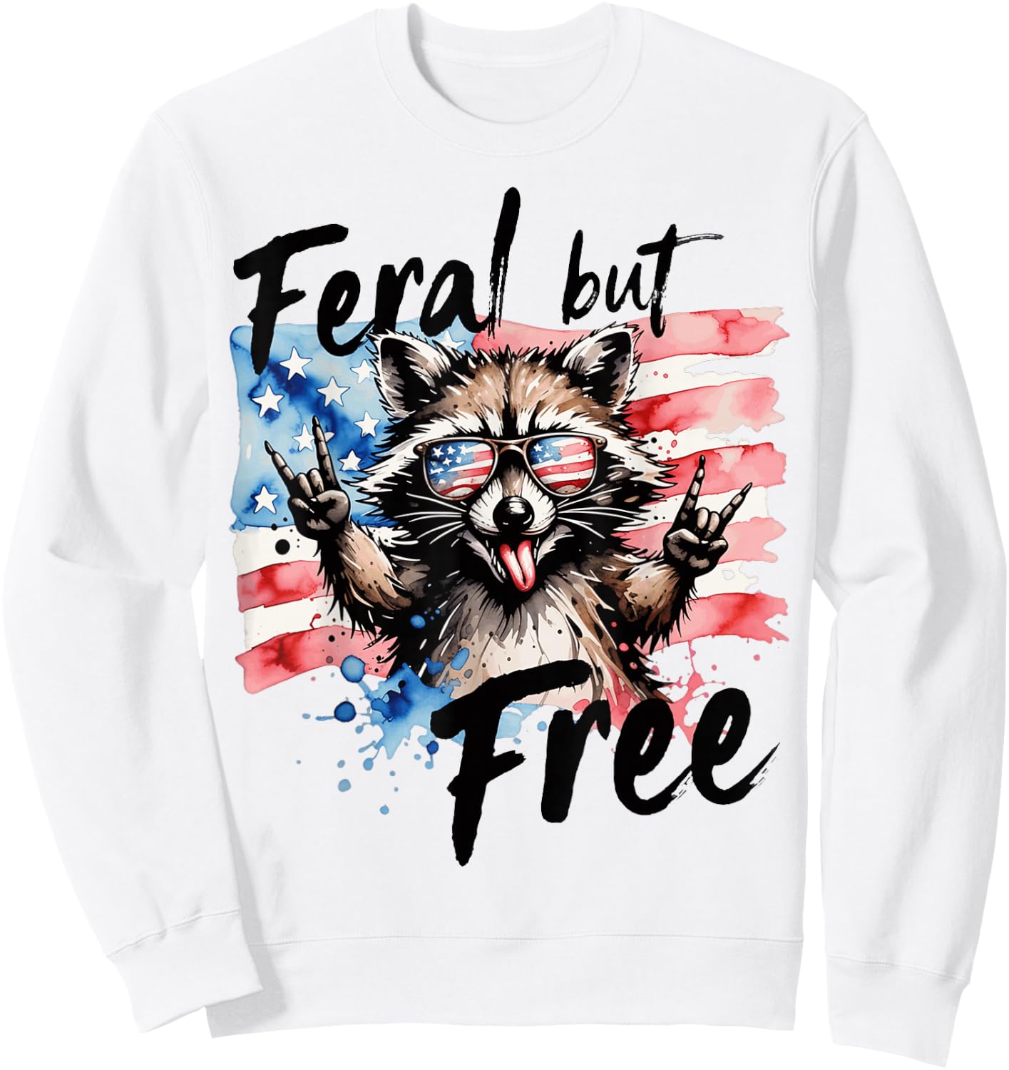 Raccoon Feral But Free 4th of July Patriotic Men Women Kids Sweatshirt - Sweatshirt | White