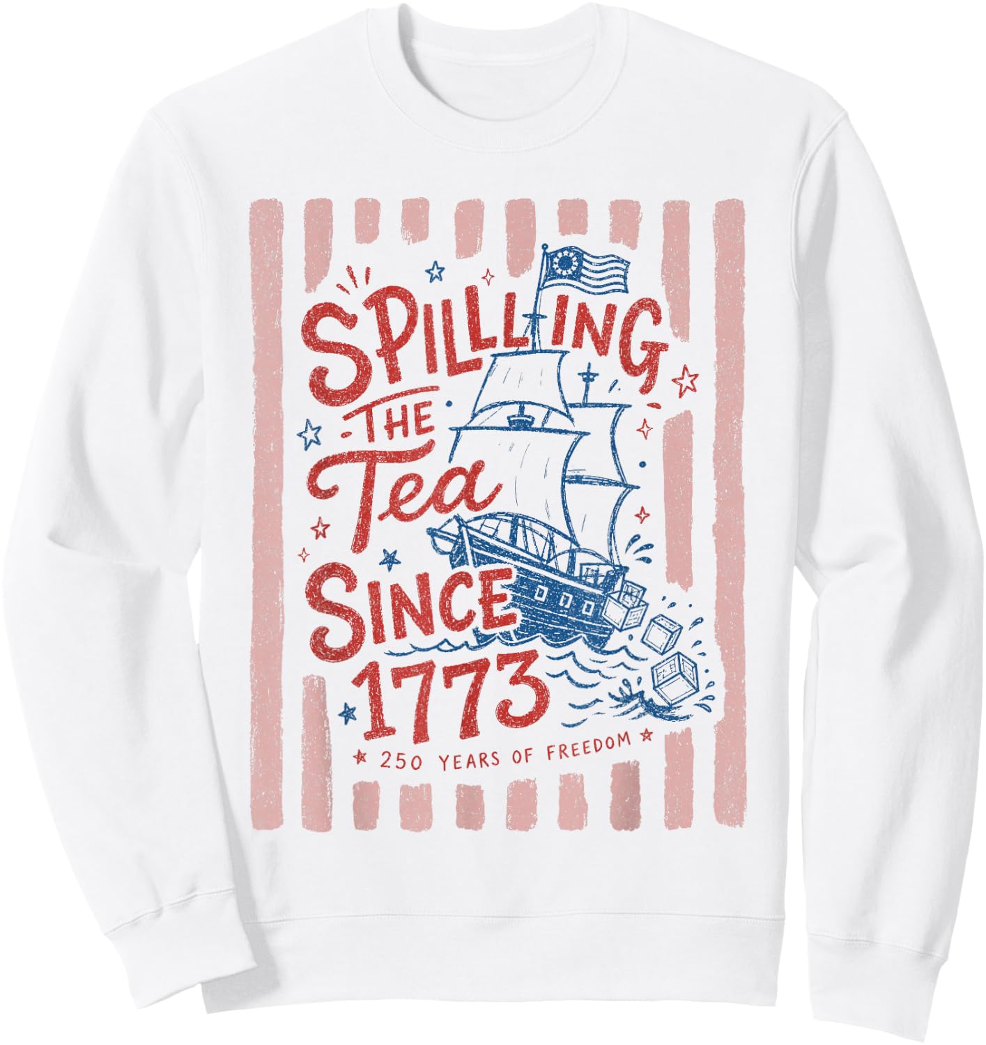 Vintage Preppy Striped Spilling The Tea Since 1773 250 Years Sweatshirt - Sweatshirt | White