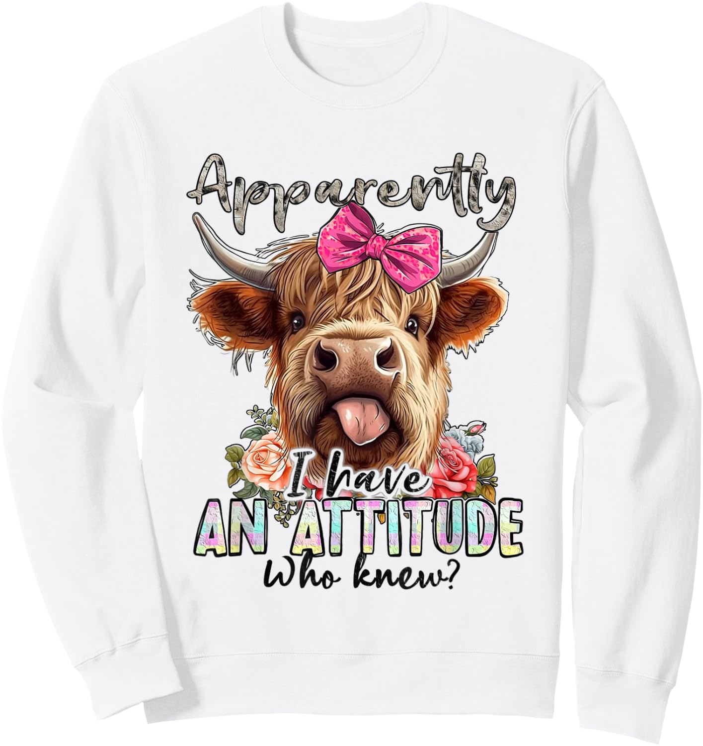 Funny Apparently I Have An Attitude Who Knew Cow Love Sweatshirt - Sweatshirt | White