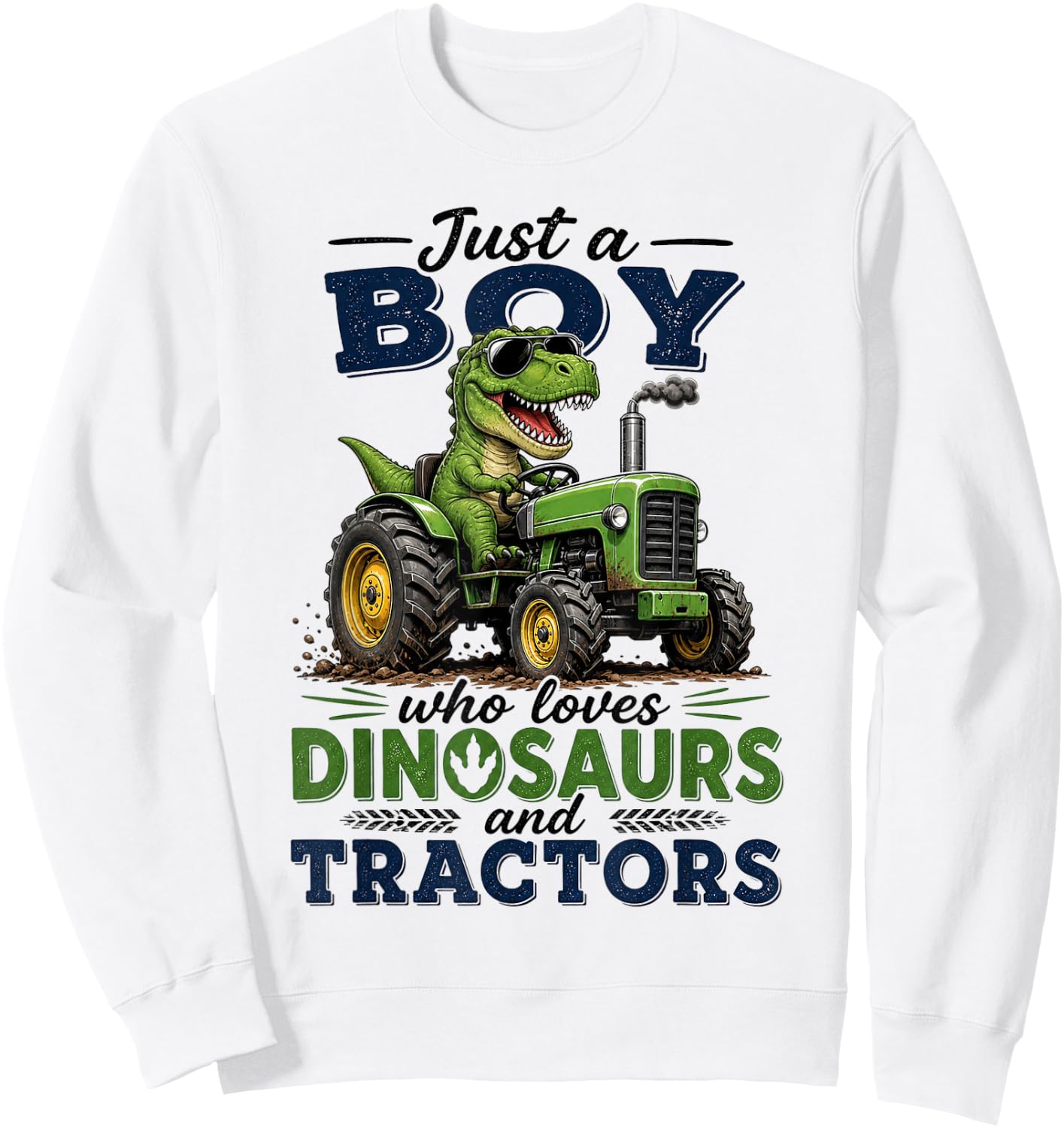 Just A Boy Who Loves Tractors and Dinosaurs Farm T-Rex Sweatshirt - Sweatshirt | White