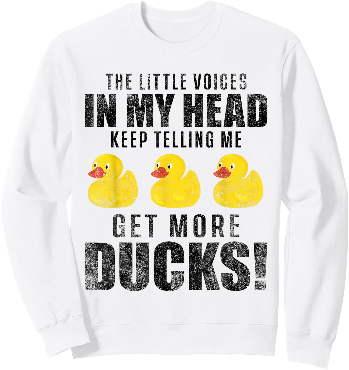 The Little Voices In My Head Keep Telling Me Get More Ducks Sweatshirt - Sweatshirt | White