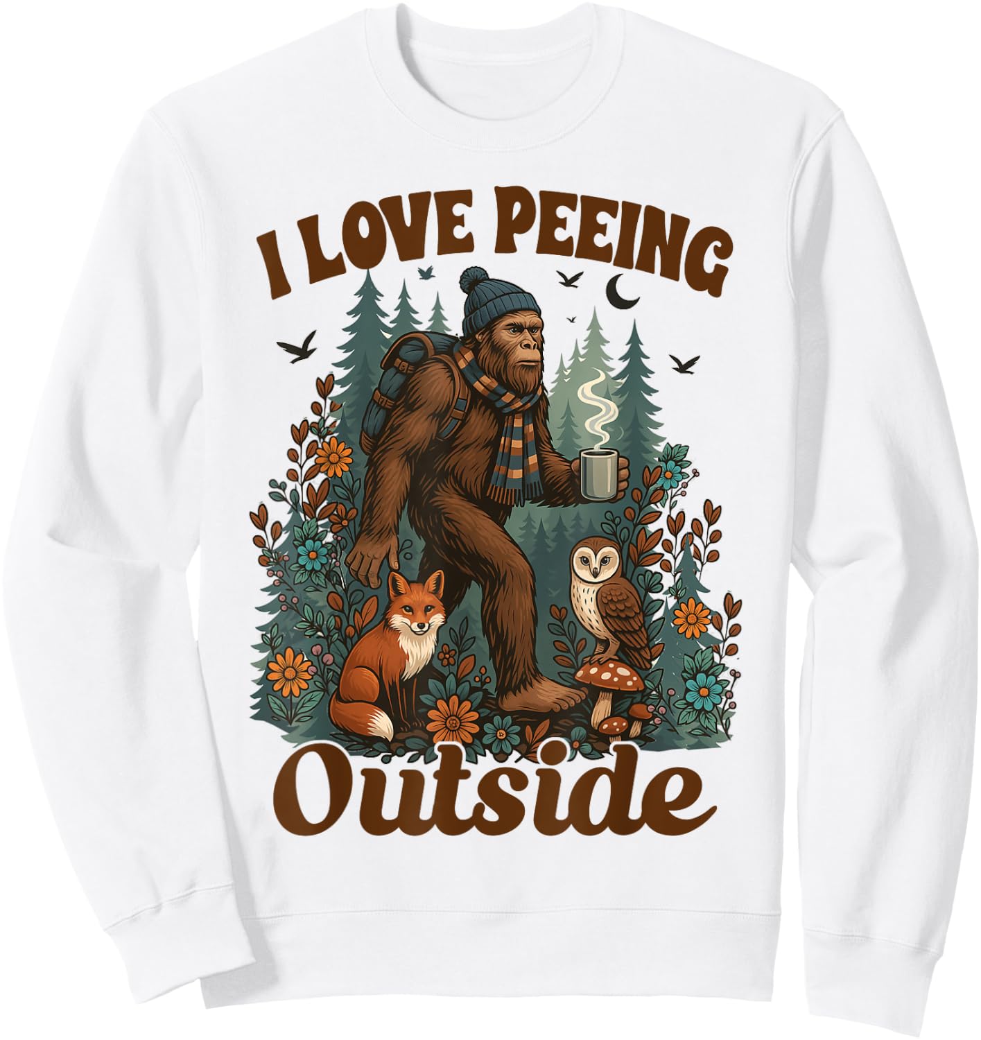 Hiking Lover Hiker Go Outdoor Bigfoot I Love Peeing Outside Sweatshirt - Sweatshirt | White