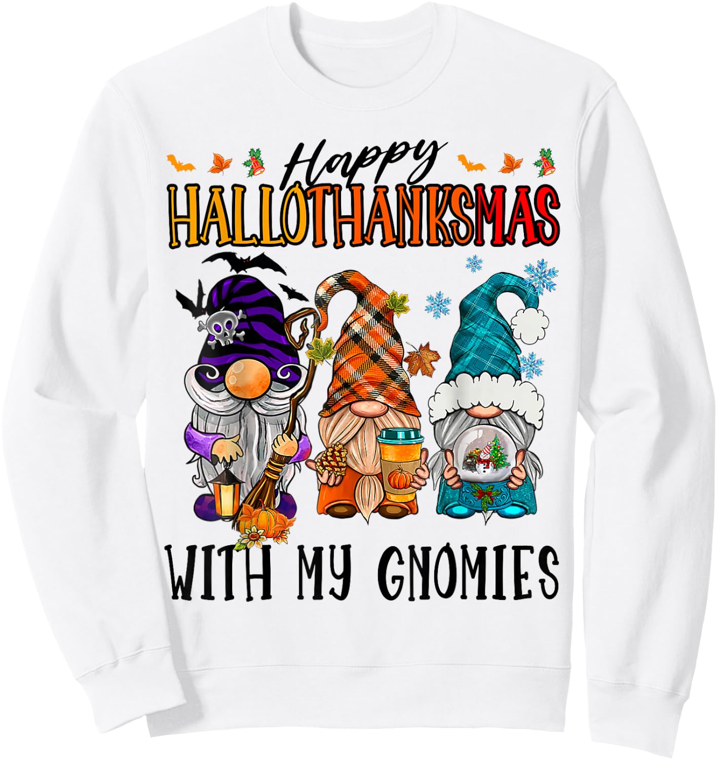 Happy Hallowthanksmas With My Gnomies Funny Cute Gnomes Sweatshirt - Sweatshirt | White