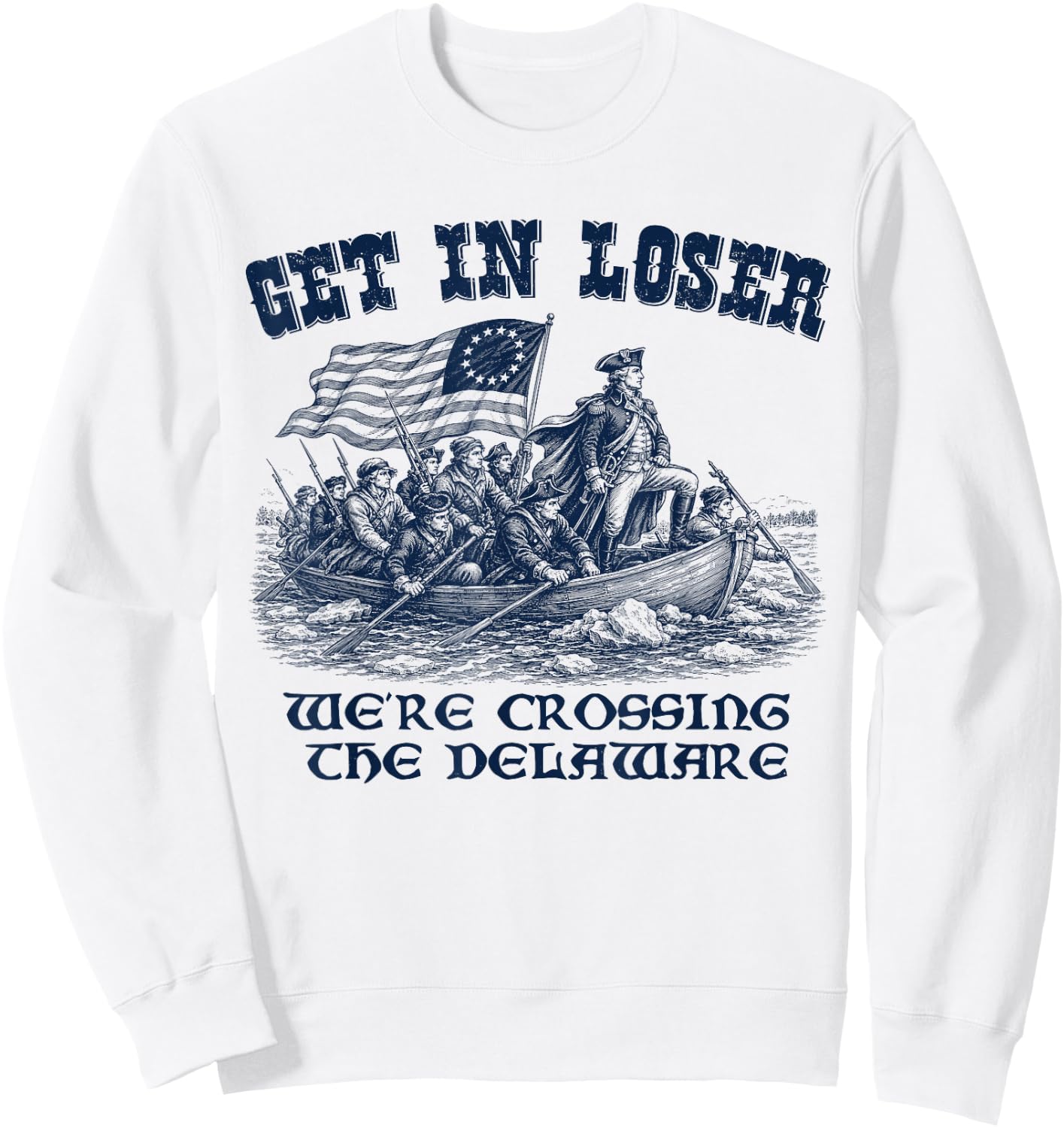 Funny 4th of July Loser, Crossing The Delaware Patriotic Men Sweatshirt - Sweatshirt | White