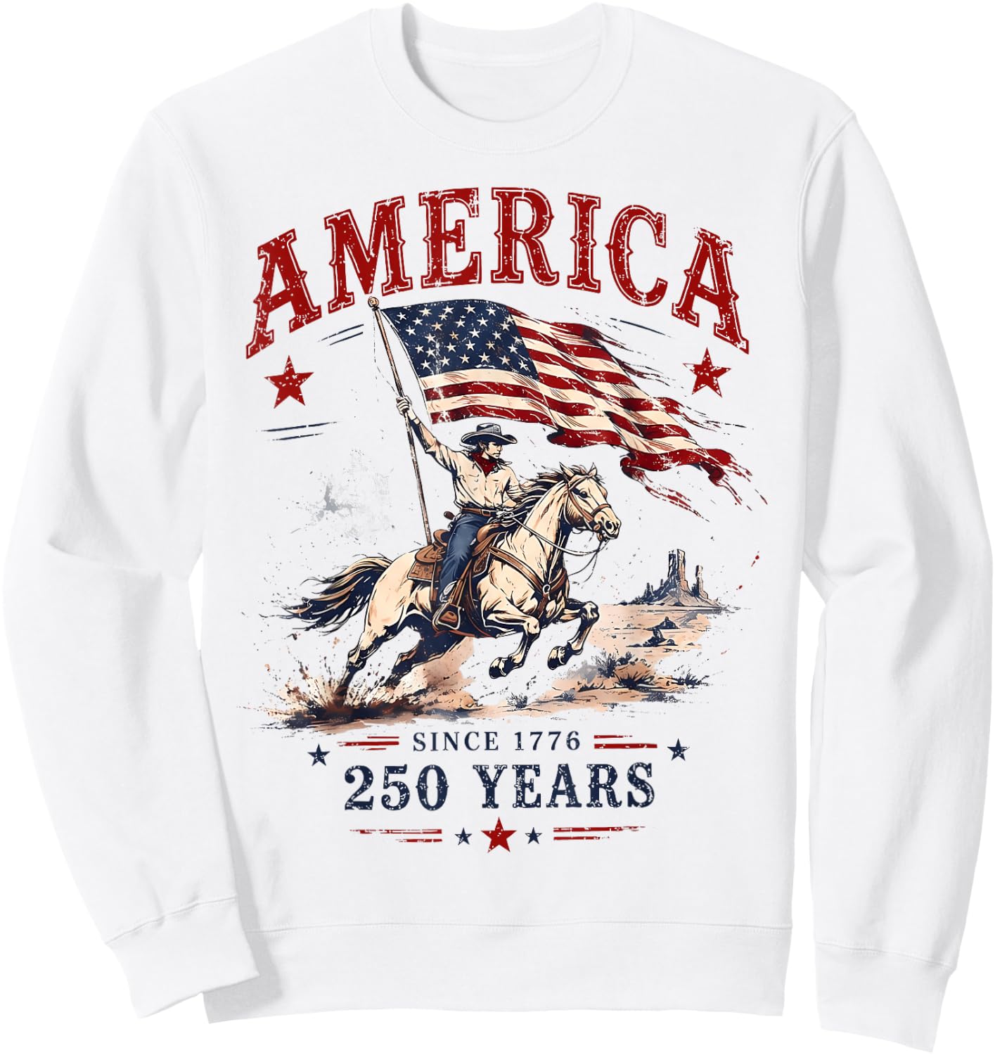 250 Years America 1776 2026 Patriotic Cowboy 4th July 250th Sweatshirt - Sweatshirt | White