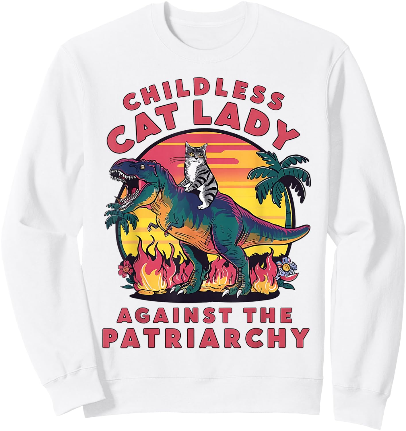 Childless Cat Lady Against The Patriarchy Cat Riding Dino Sweatshirt - Sweatshirt | White