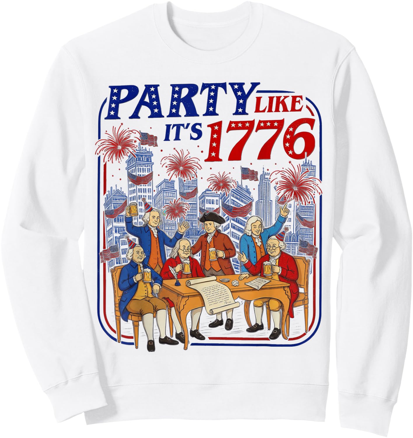 Party Like It’s 1776 4th of July Sweatshirt - Sweatshirt | White