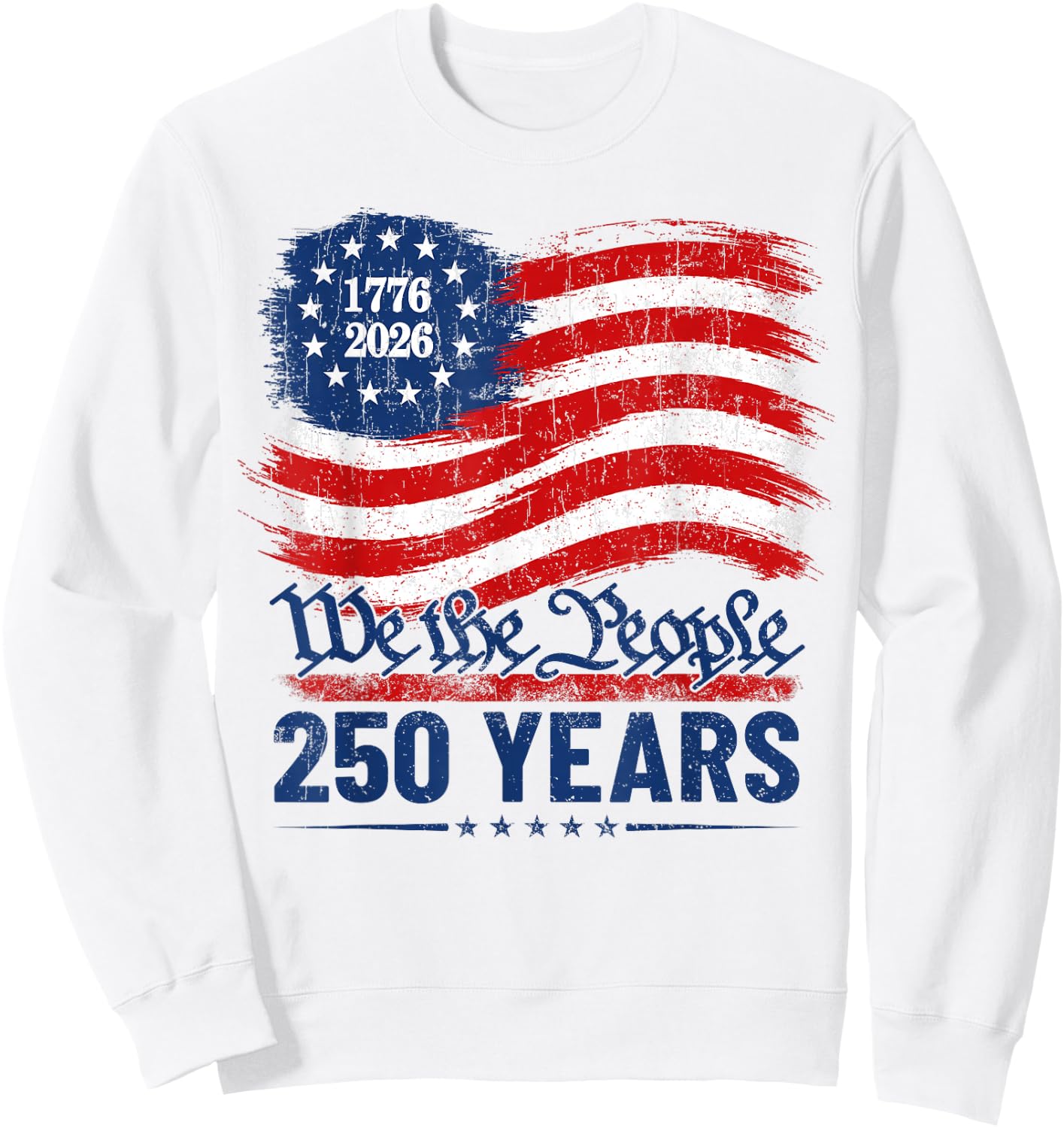 250 Years American Anniversary 250th Independence Day Sweatshirt - Sweatshirt | White