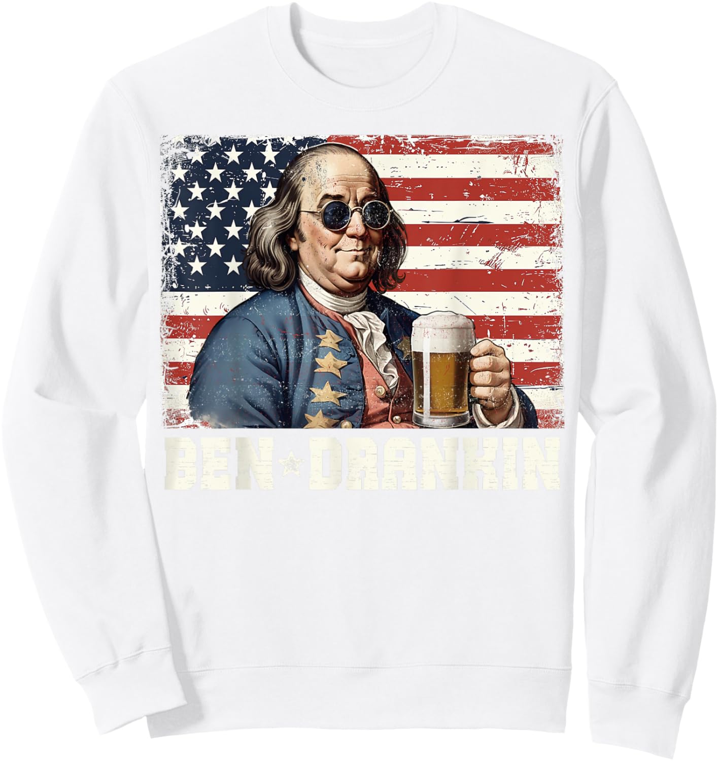 Ben Drankin Beer 4th of July Vintage Flag Funny Women Men Sweatshirt - Sweatshirt | White