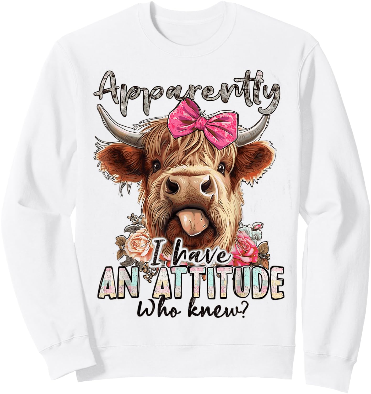 Apparently I Have An Attitude Who Knew Funny Heifer Cow Sweatshirt - Sweatshirt | White