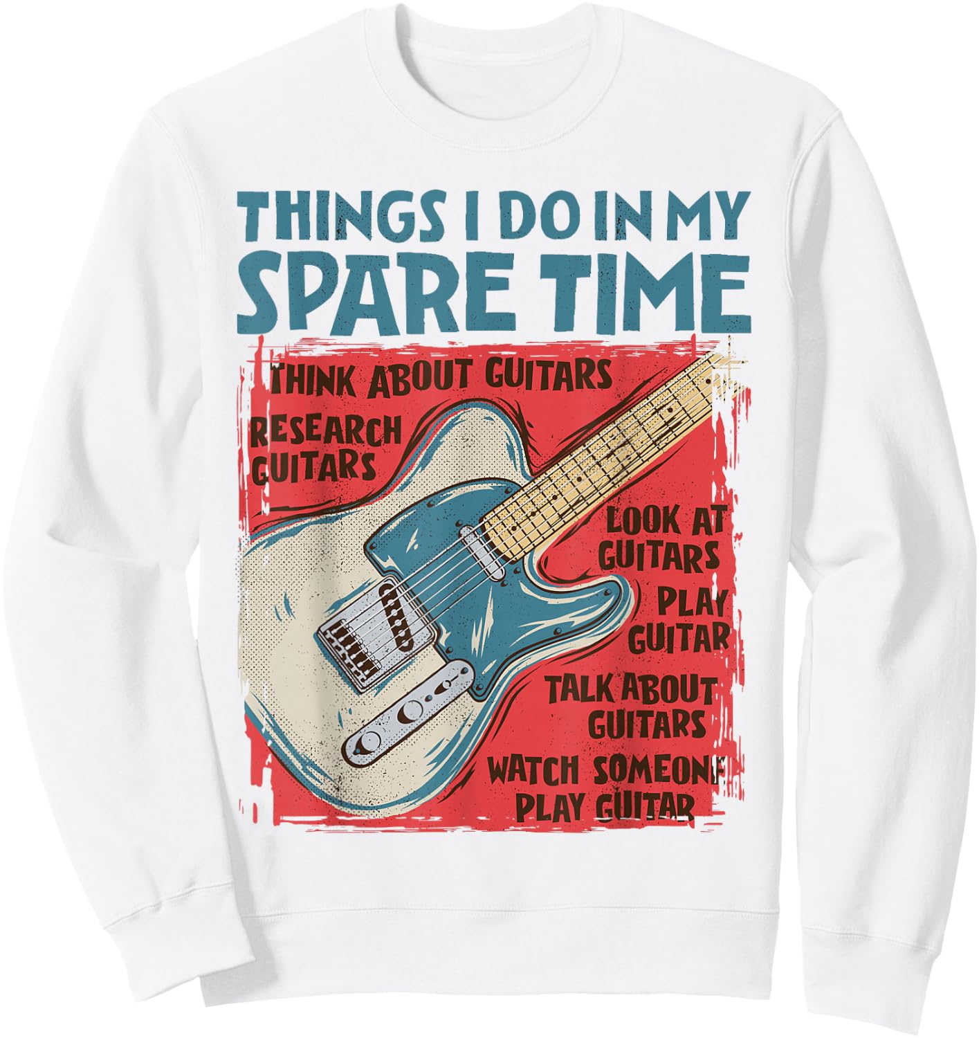 Guitar Things I Do In My Spare Time Funny Electric Guitarist Sweatshirt - Sweatshirt | White