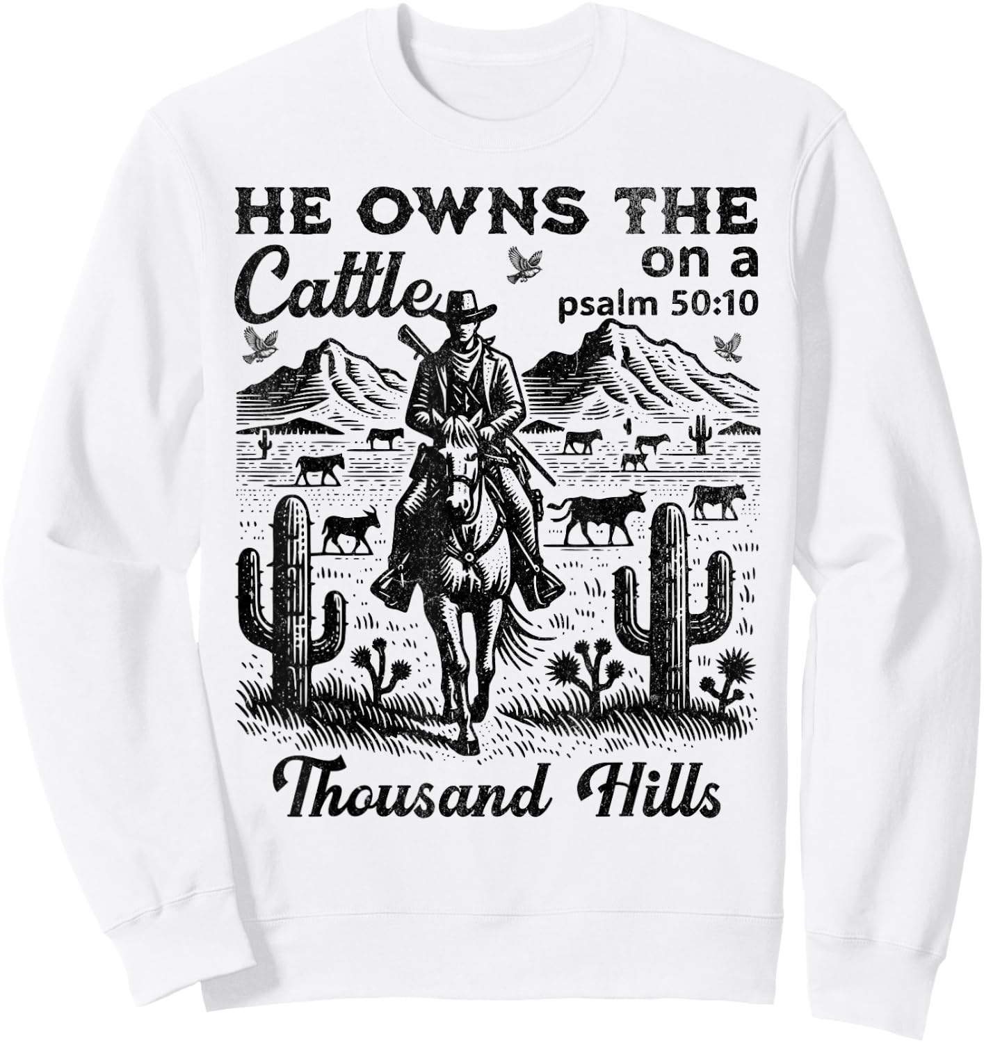 He Owns The Cattle On A Thousand Hills Funny Cow Sweatshirt - Sweatshirt | White