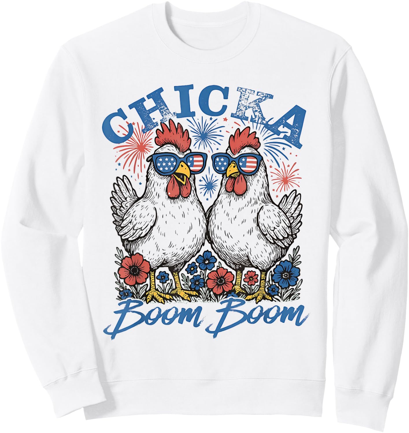 Chicka Boom Boom Patriotic Chicken 4th of July USA Design Sweatshirt - Sweatshirt | White