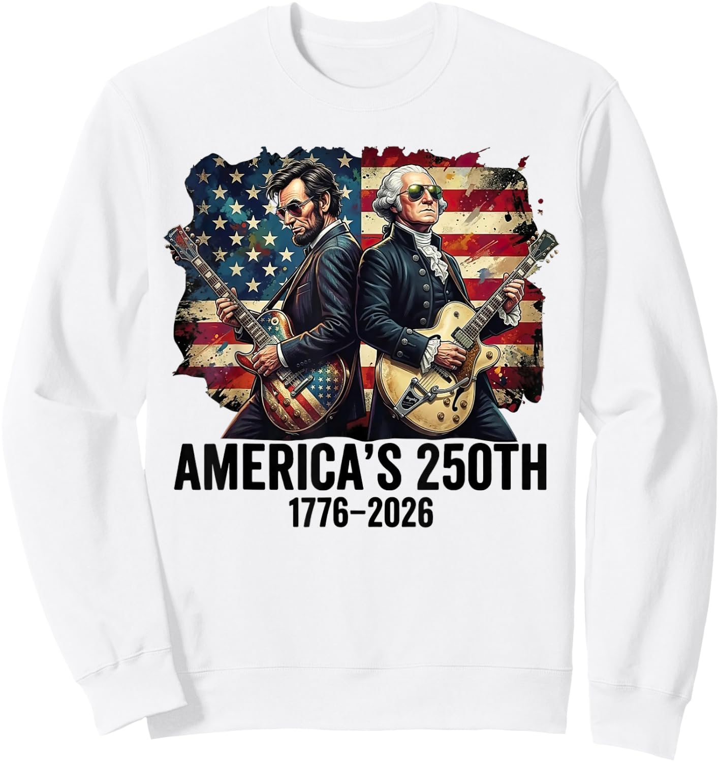 George Washington Abe Lincoln Playing Guitar 250th America Sweatshirt - Sweatshirt | White