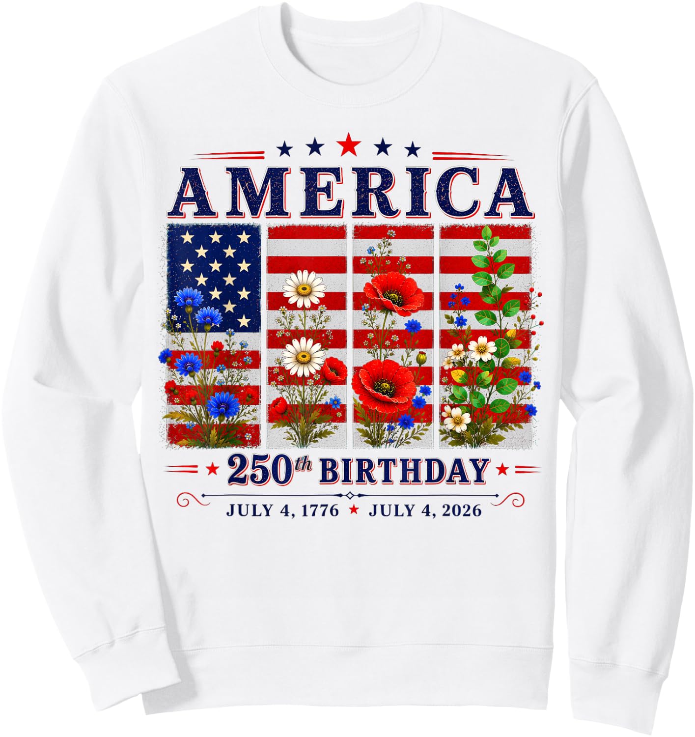 250th Anniversary America Floral 4th of July Sweatshirt - Sweatshirt | White