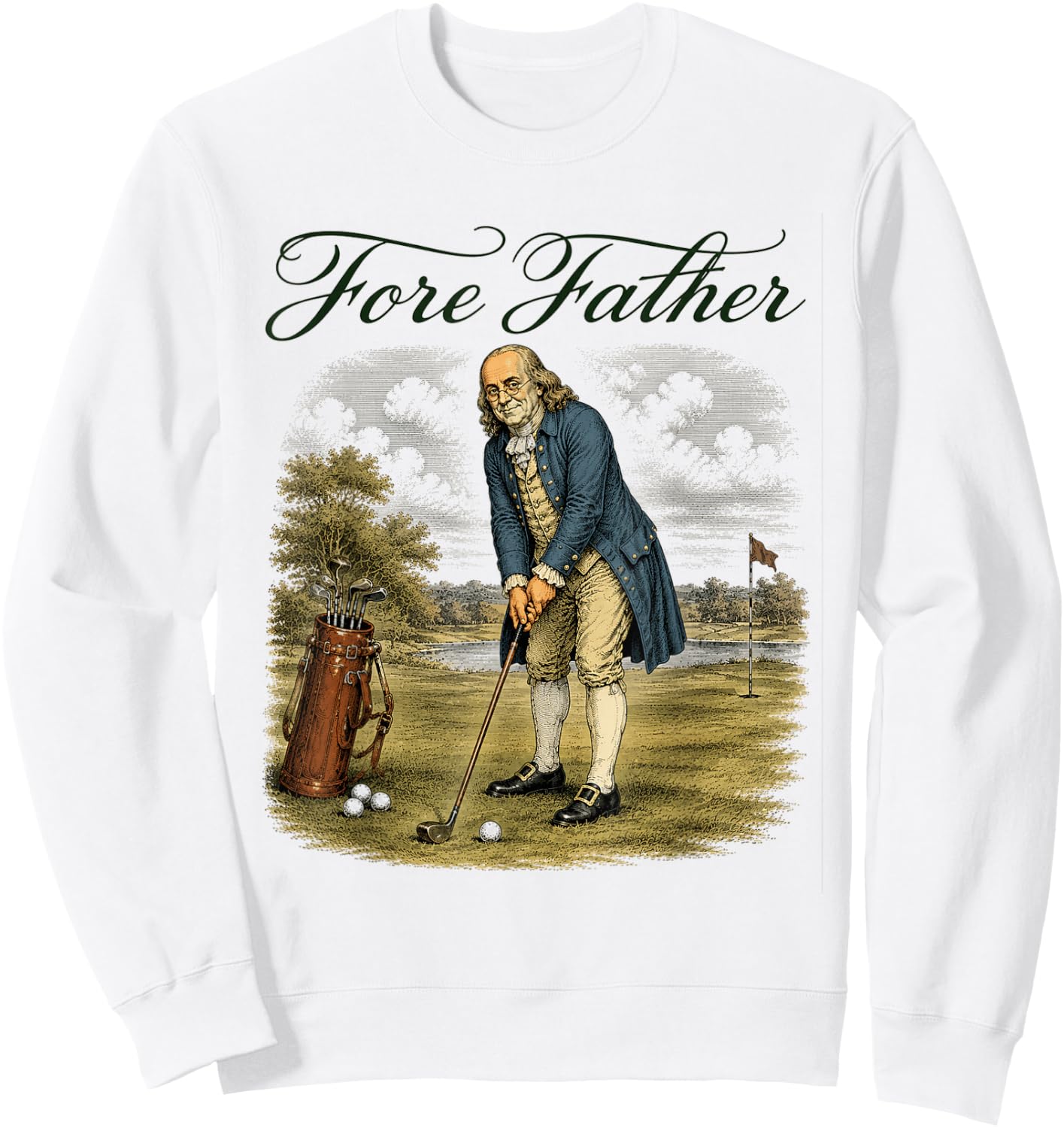 Fore Father Funny Founding Fathers Golfing Pun Sweatshirt - Sweatshirt | White