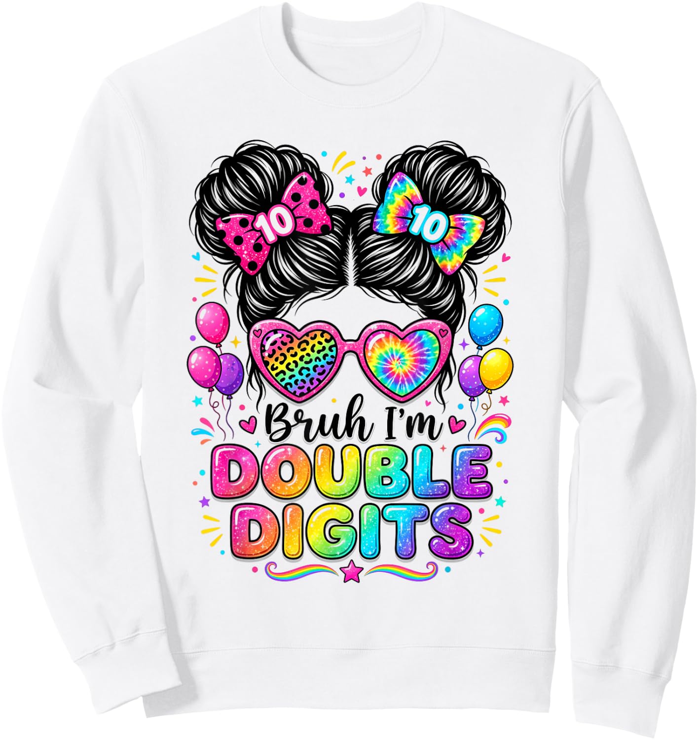 Bruh I'm Double Digits 10th Birthday Girl 10 Year Old Girl Sweatshirt - Sweatshirt | White