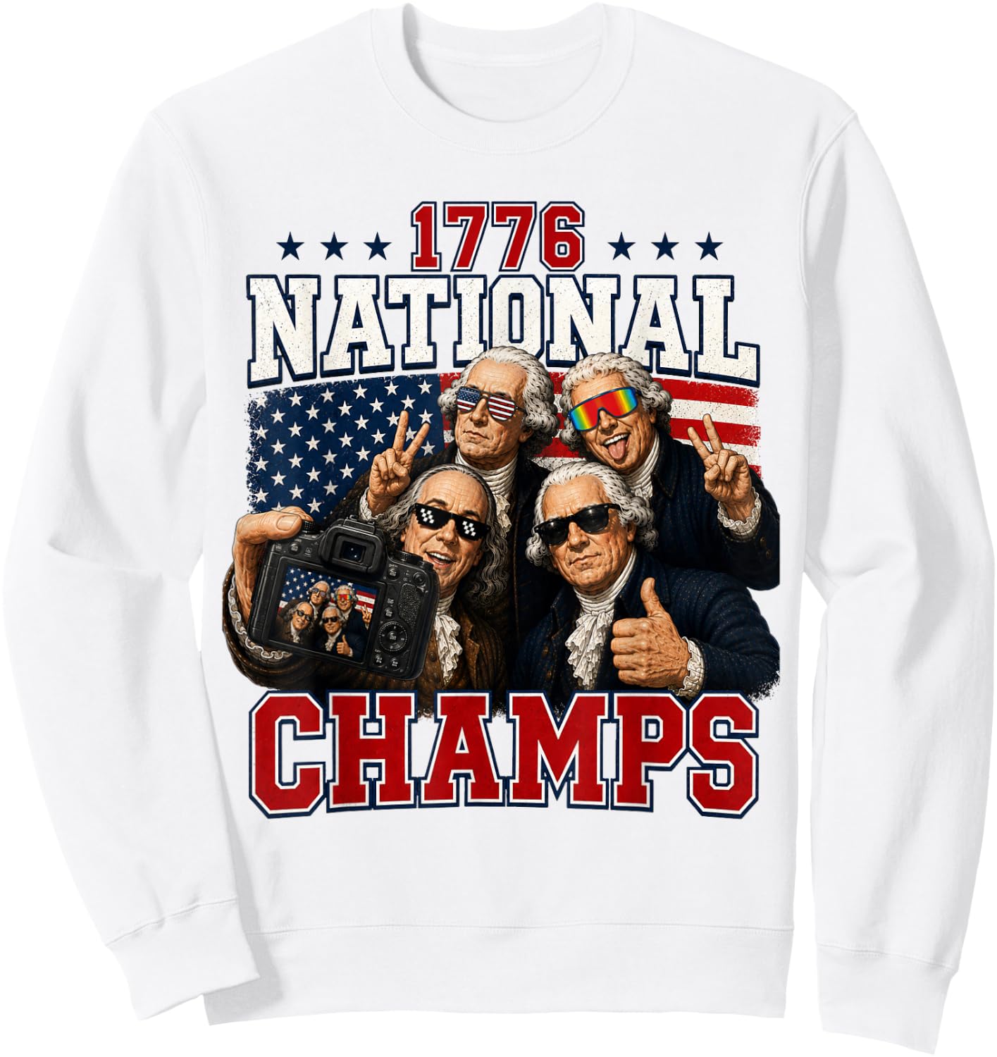 1776 National Champs Funny Patriotic America Founding Father Sweatshirt - Sweatshirt | White