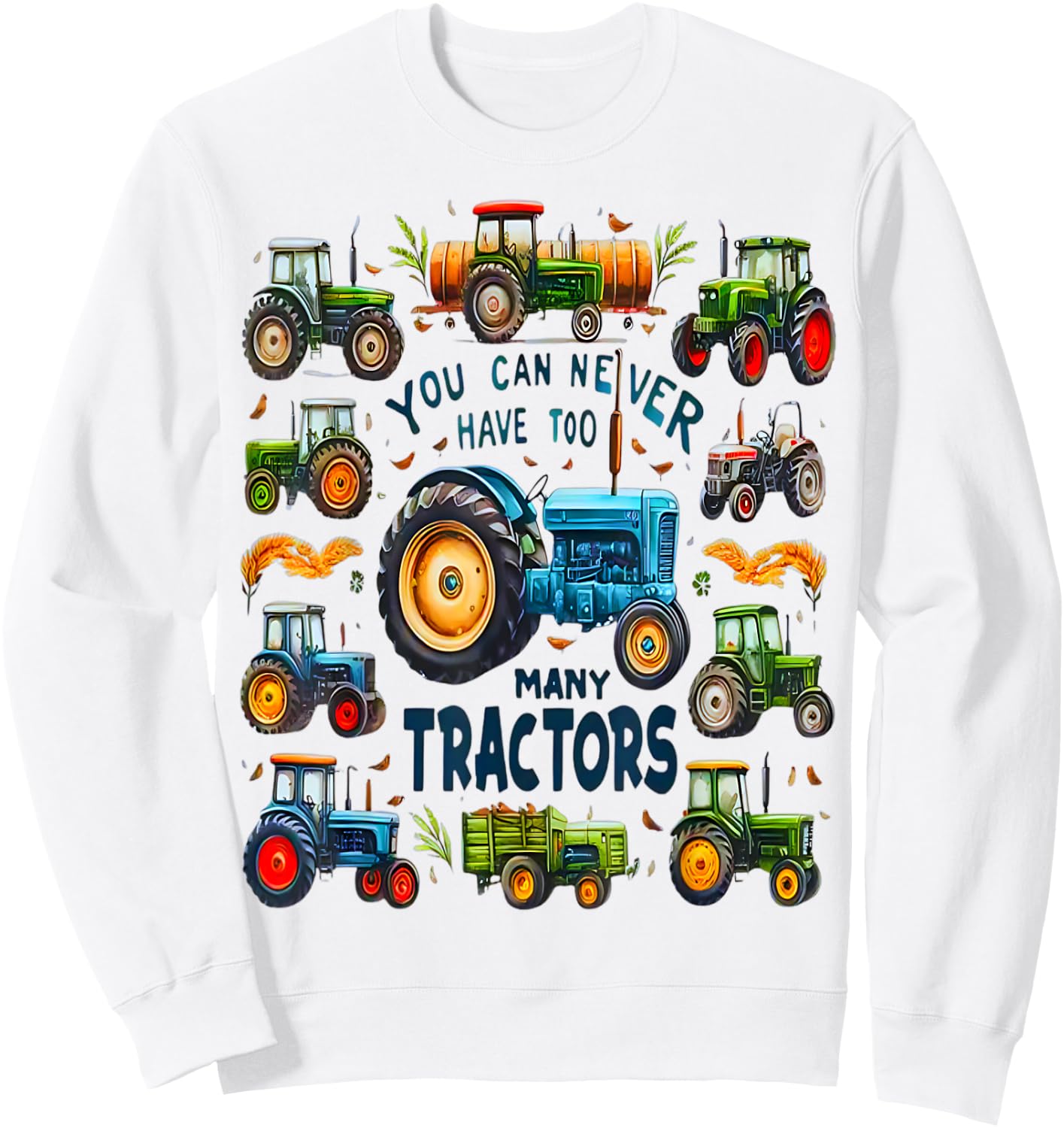 You Can Never Have Too Many Tractors Cute Farmers Life Sweatshirt - Sweatshirt | White