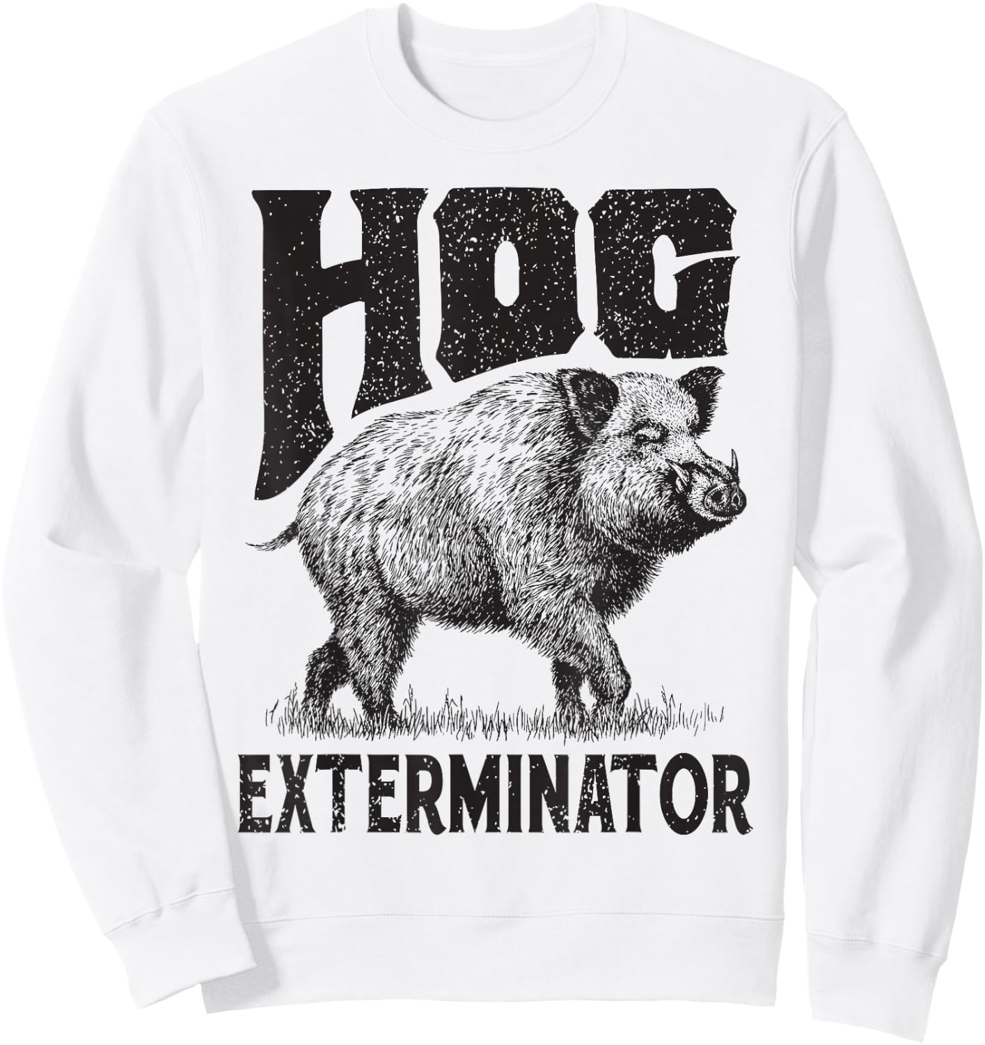 Funny Hunting Hog Pig Sus Hunting Hog Exterminator apparel Sweatshirt - Sweatshirt | White