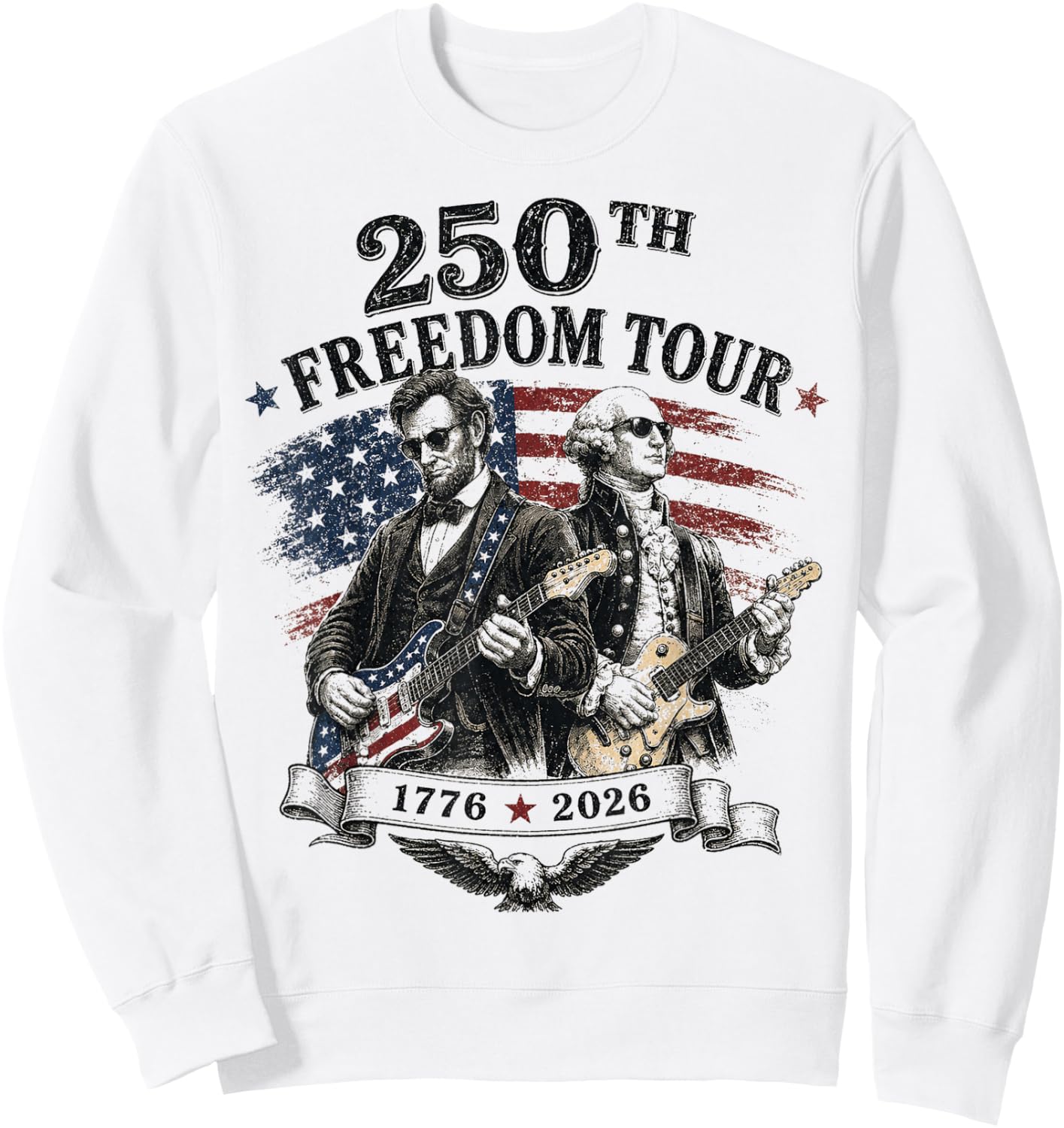 Freedom Tour America 250th Anniversary 1776 2026 250 Year Sweatshirt - Sweatshirt | White