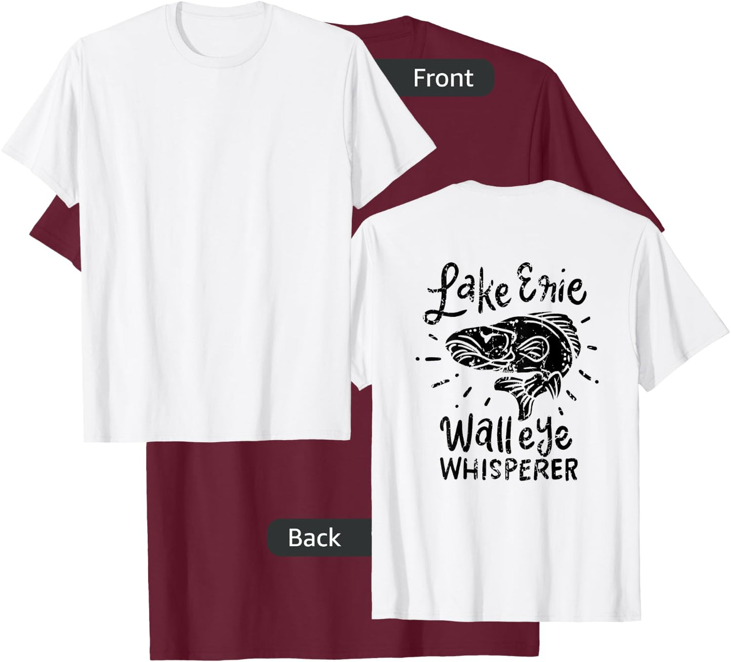 Lake Erie Walleye Whisperer Fishing Lake Erie T-Shirt - T-Shirt | Maroon