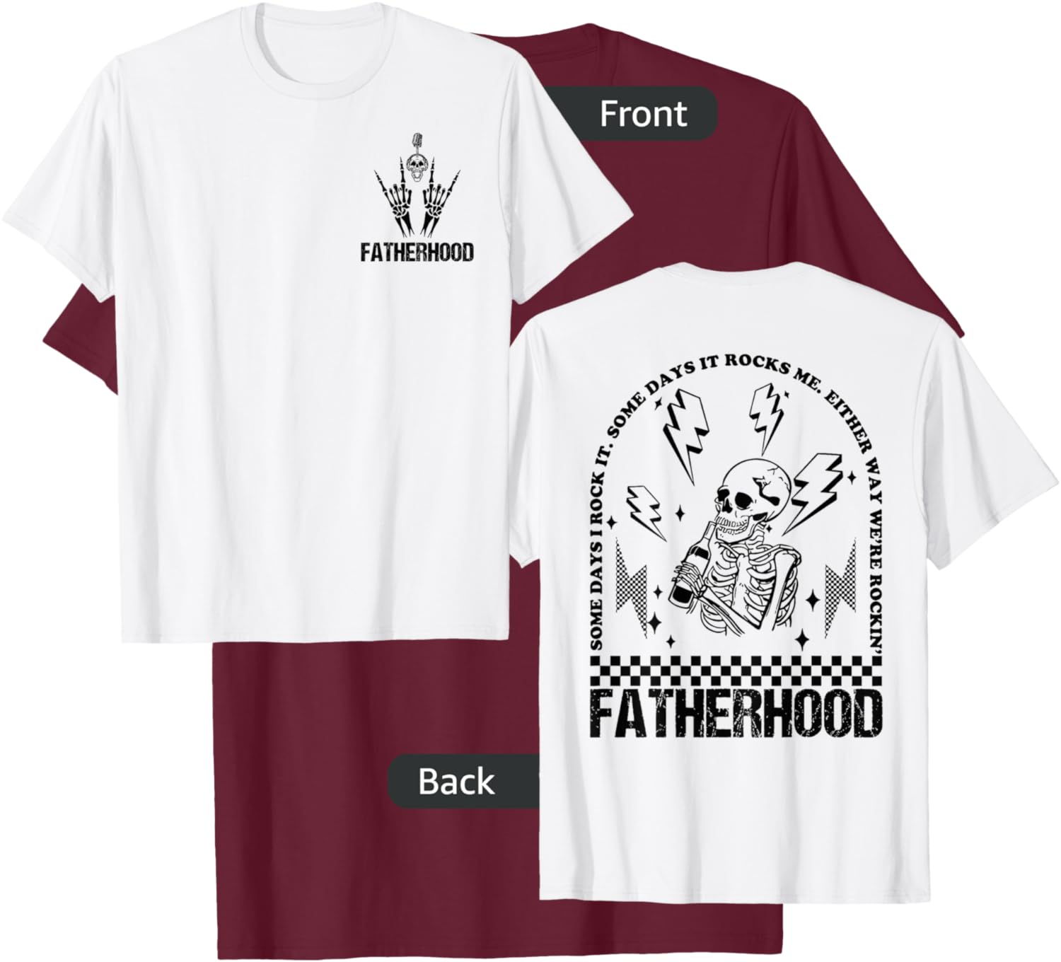 Fatherhood Some Days I Rock It Skeleton, Front And Back T-Shirt - T-Shirt | Maroon