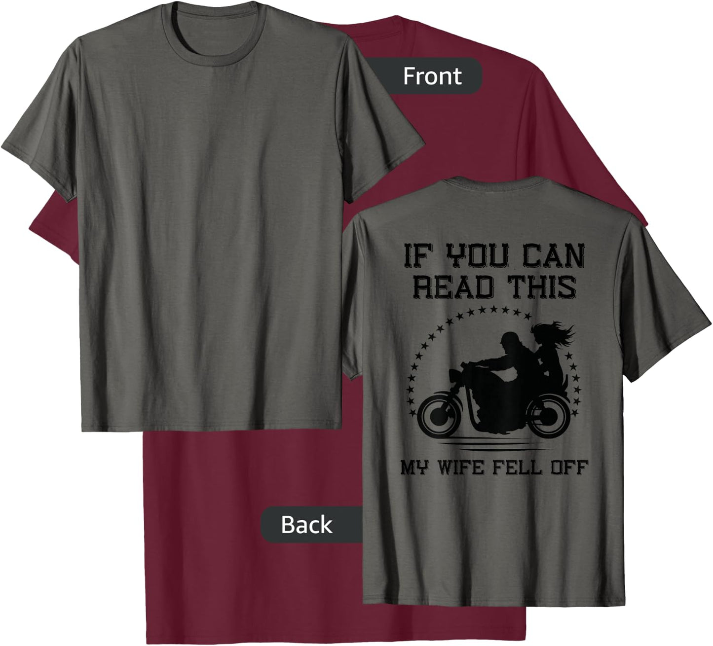 If You Can Read This My Wife Fell Off - design on back T-Shirt - T-Shirt | Maroon
