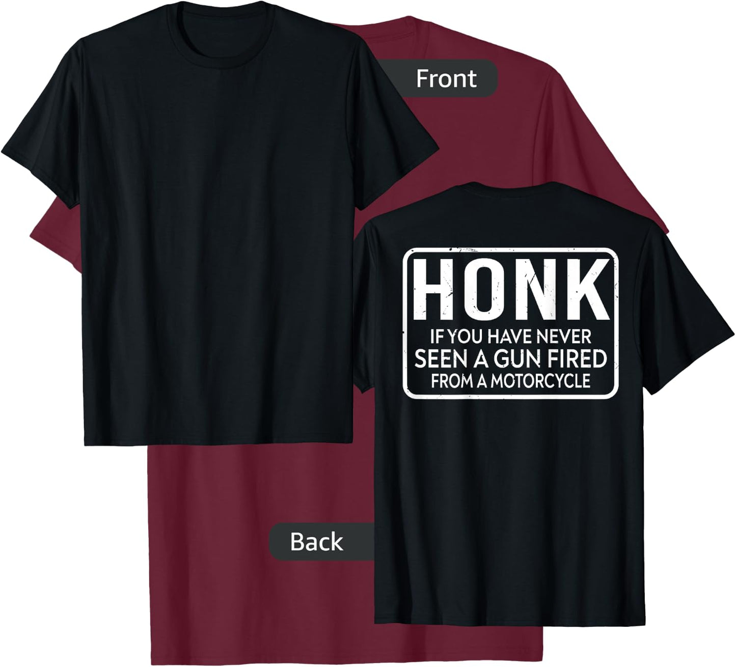 Honk If You Have Never Seen A Gun Fired From A Motorcycle T-Shirt - T-Shirt | Maroon