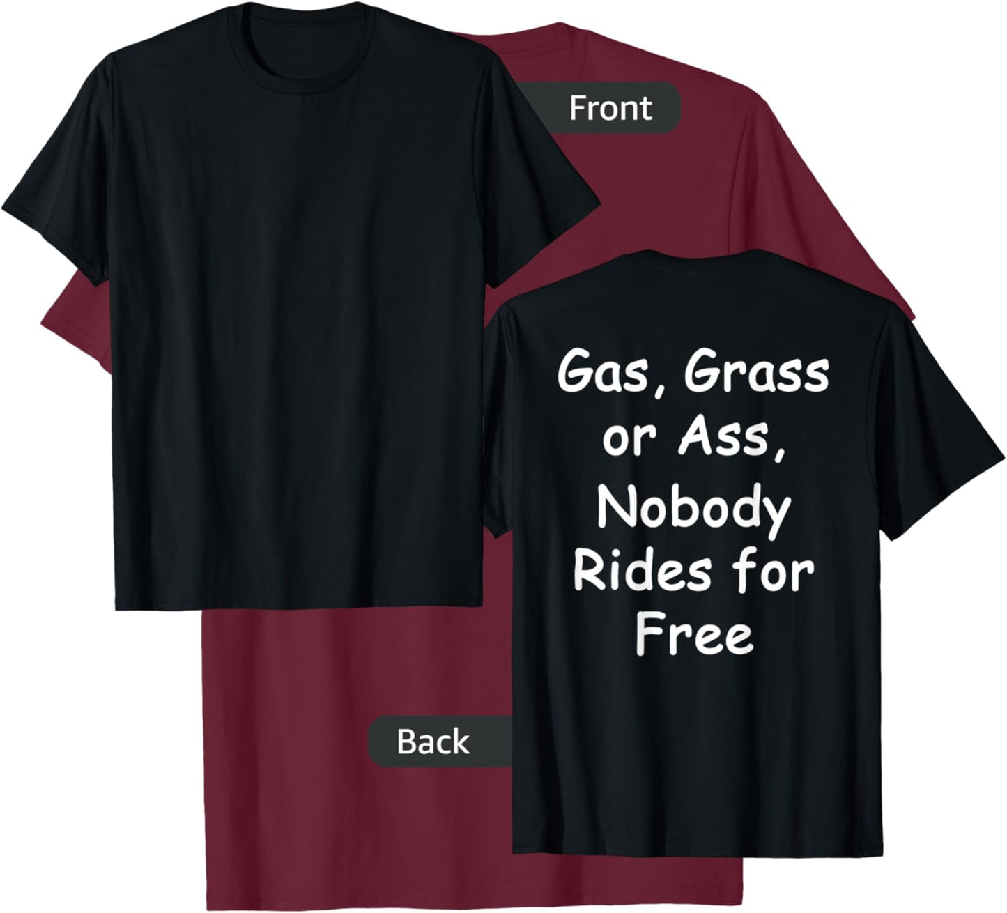 Gas, Grass or Ass Biker Shirt - Back Print T-Shirt - T-Shirt | Maroon