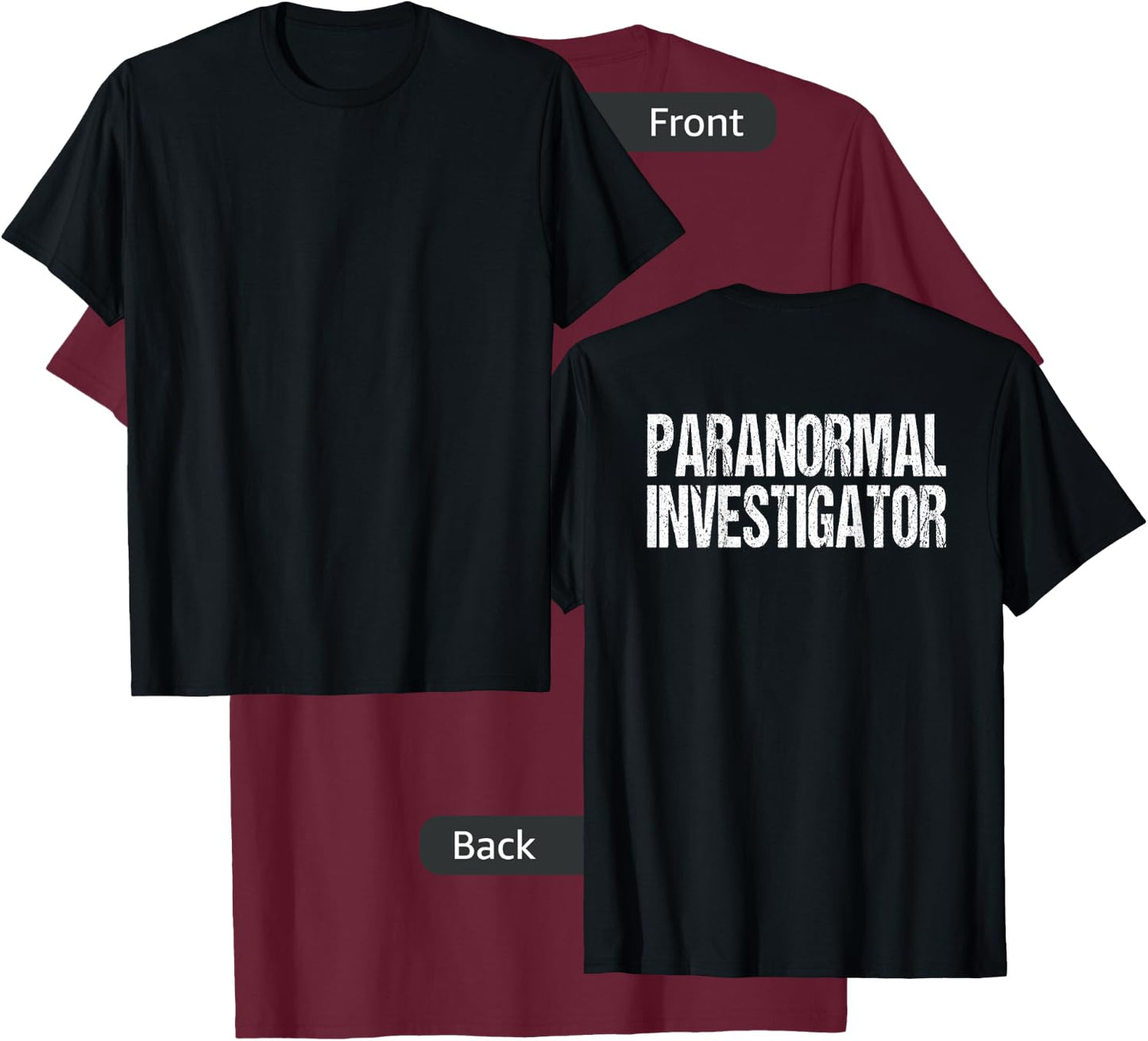 (Print on Back) Paranormal Investigator Ghost Hunter Costume T-Shirt - T-Shirt | Maroon