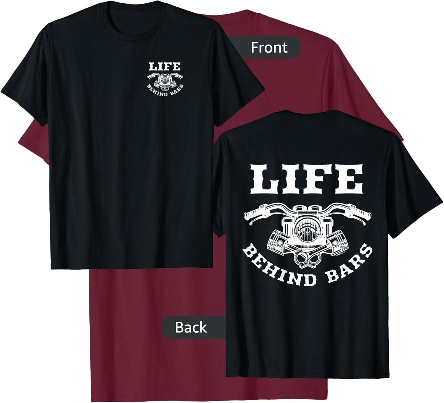 Life Behind Bars Motorcycle Biker 2 sides T-Shirt - T-Shirt | Maroon