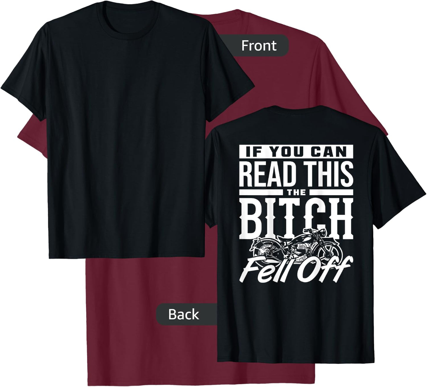 If You Can Read This The Bitch Fell Off Motorcycle T-Shirt - T-Shirt | Maroon