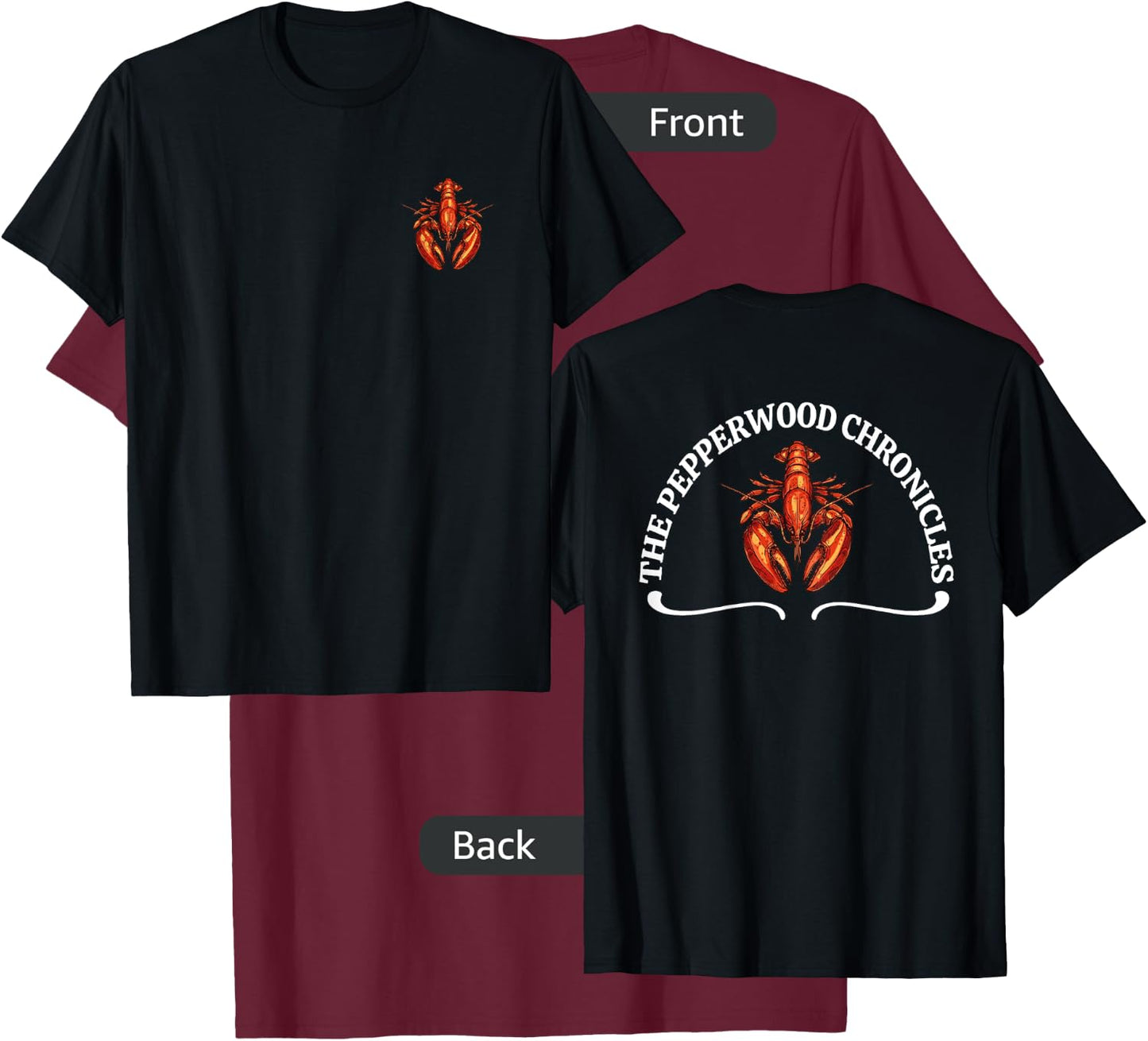 The Pepperwood Chronicles, Meme Funny - Front and Back T-Shirt - T-Shirt | Maroon