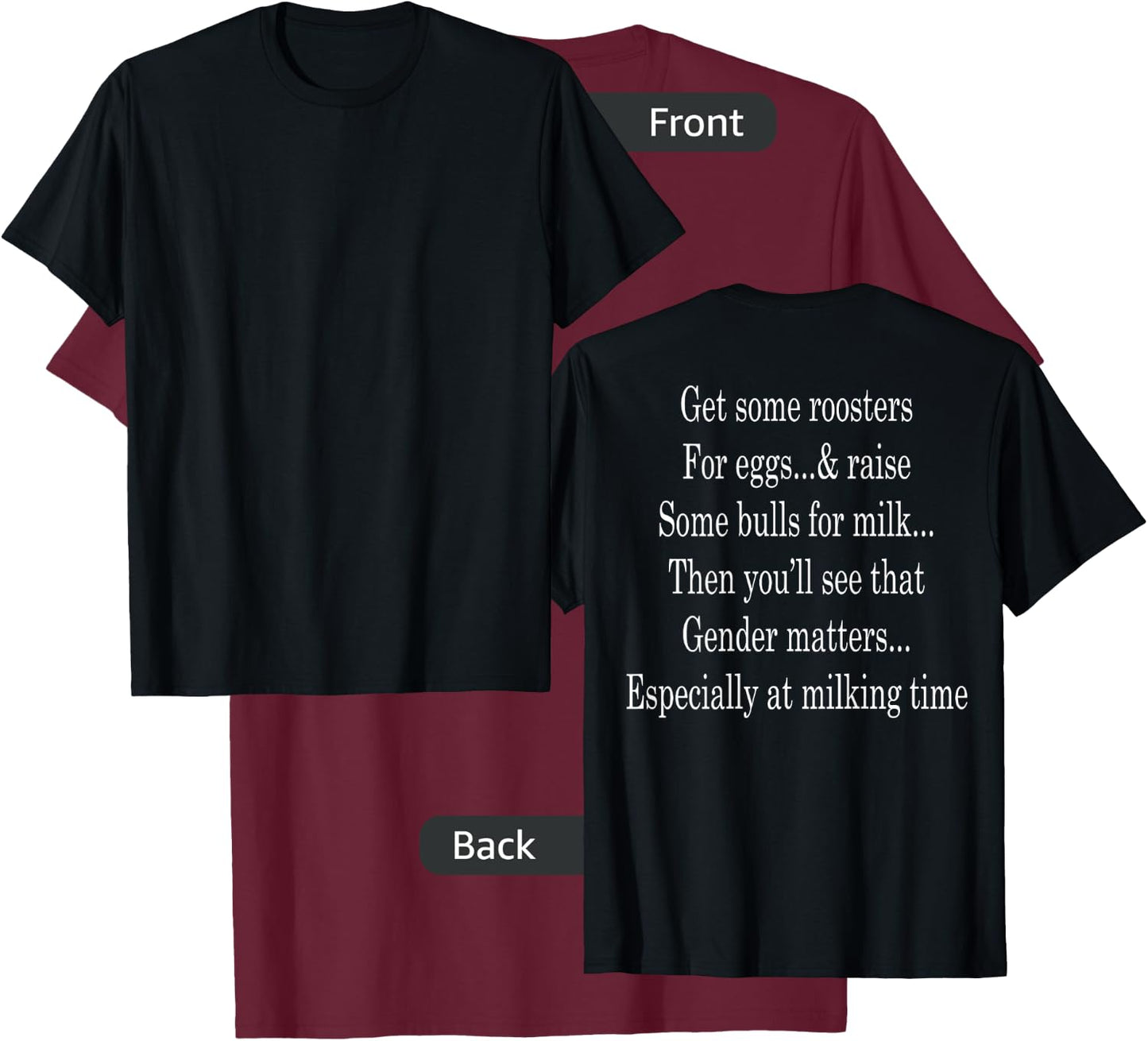Get Some Roosters for Eggs and Raise Some Bulls (on Back) T-Shirt - T-Shirt | Maroon