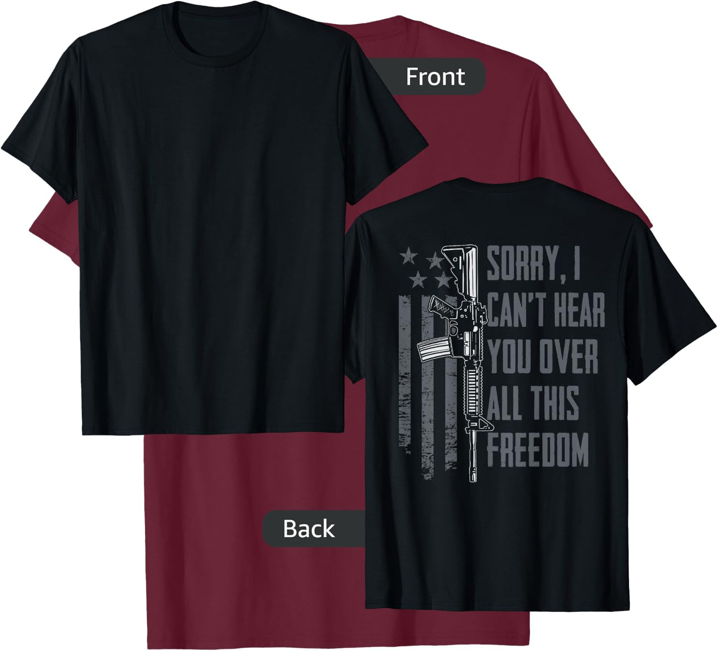 Can't Hear You Over All This Freedom - Gun Rights (ON BACK) T-Shirt - T-Shirt | Maroon