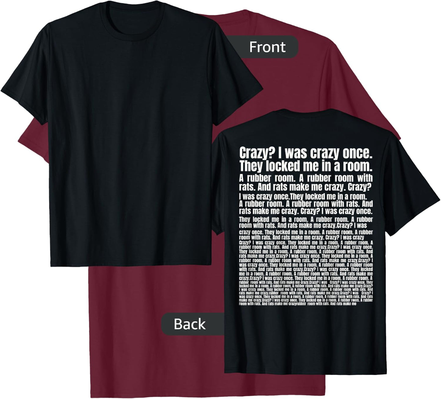 Crazy? I Was Crazy Once. Funny Trending Meme (on back) T-Shirt - T-Shirt | Maroon