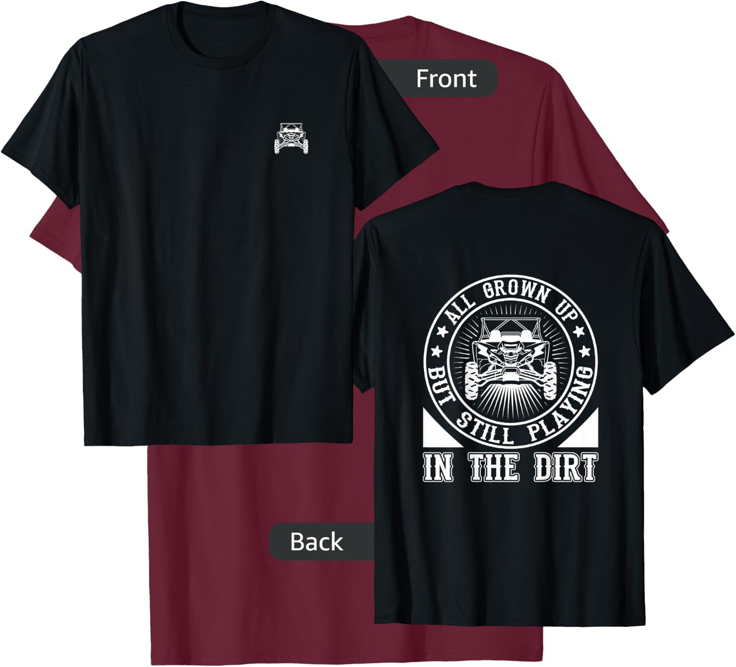 SxS UTV Playing in The Dirt 2 Sided T-Shirt - T-Shirt | Maroon