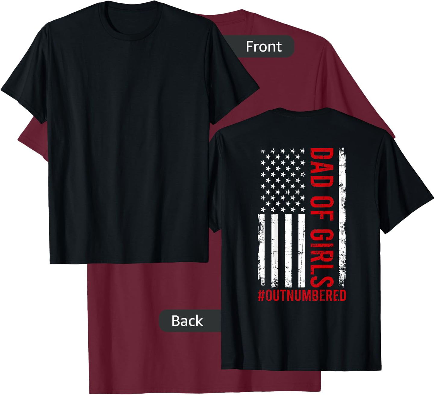 Proud Dad Of Girls Outnumbered USA American Flag Fathers Day T-Shirt - T-Shirt | Maroon
