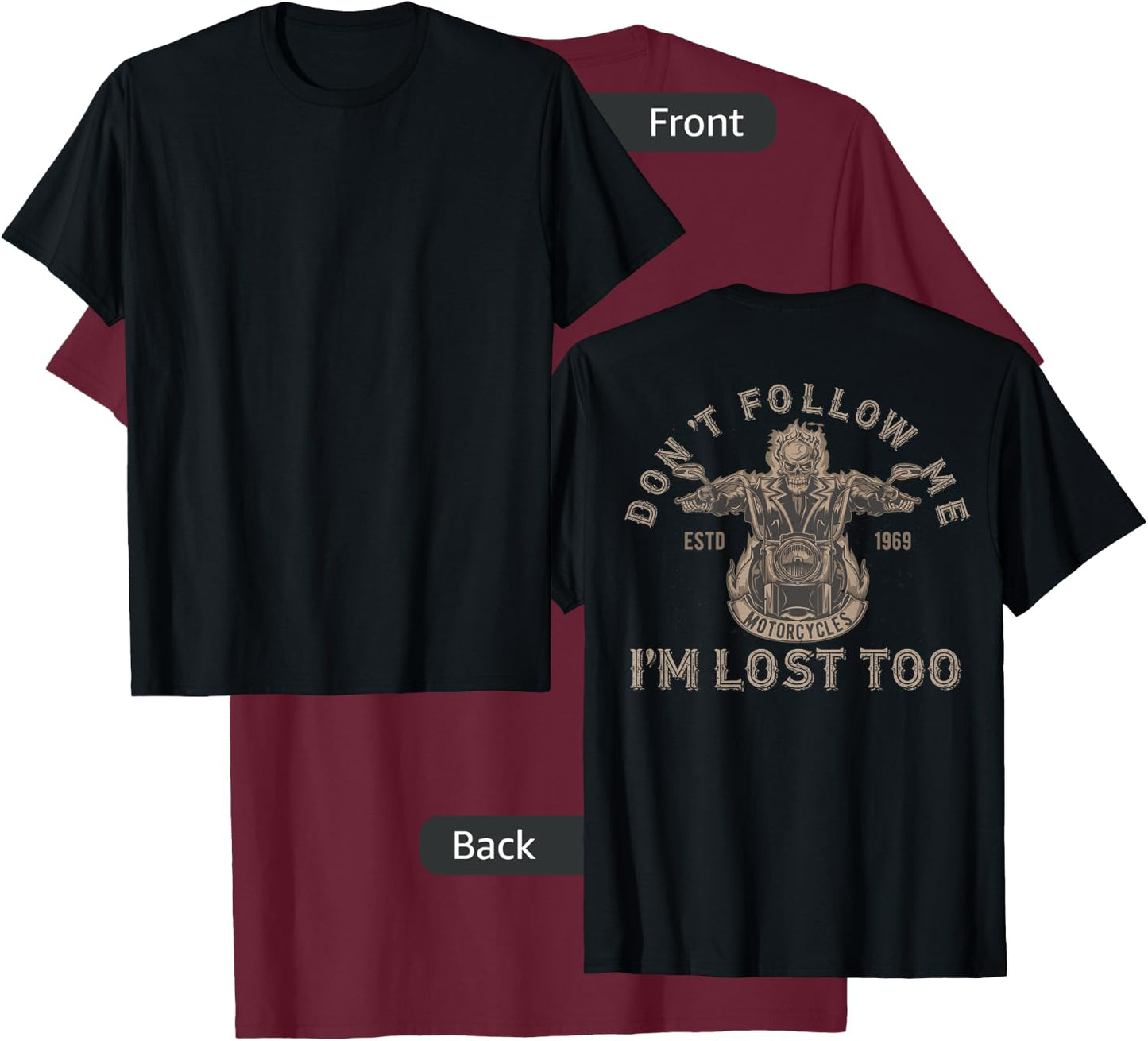 Don't Follow Me I'm Lost Too Motorcycle Skeleton on Back T-Shirt - T-Shirt | Maroon